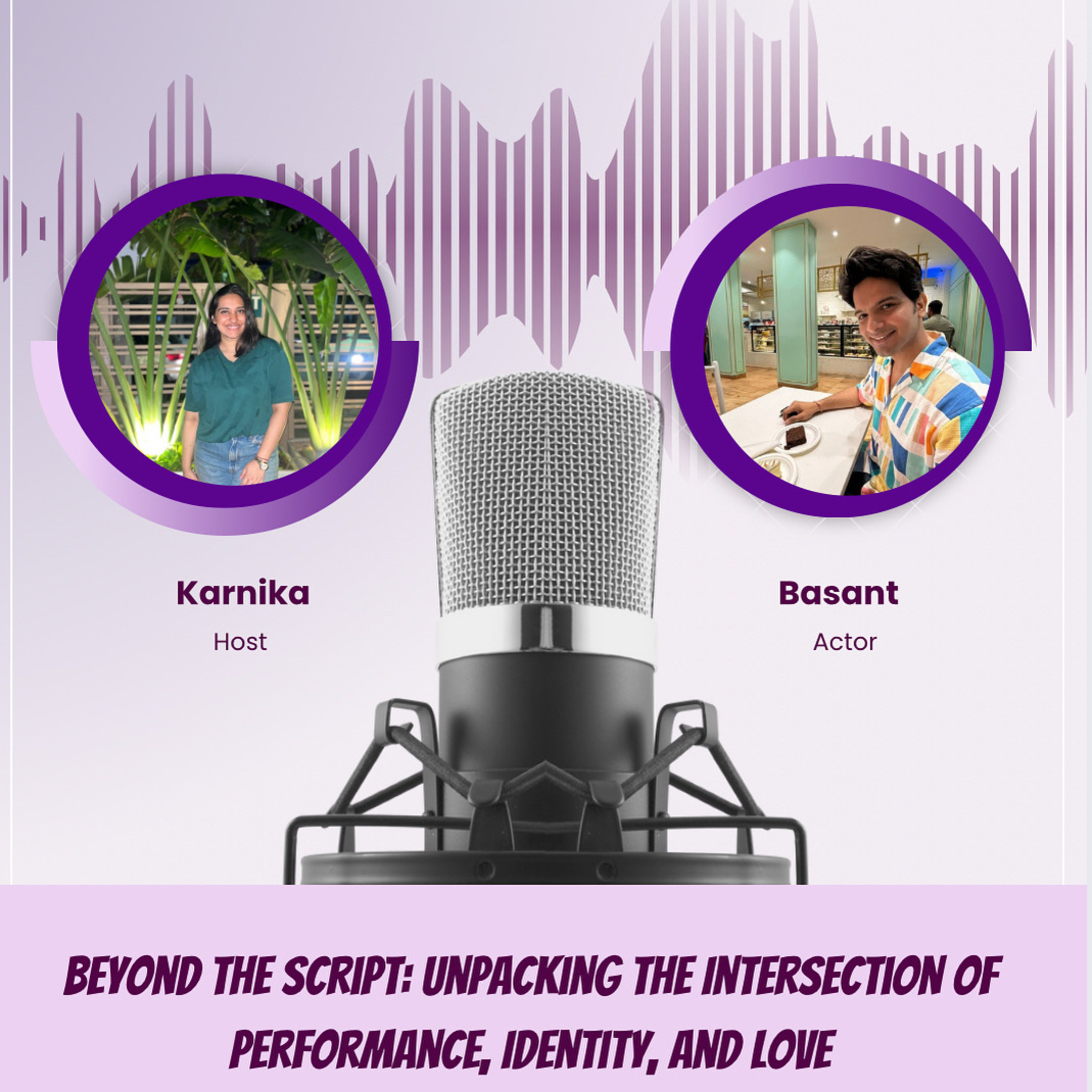 Basant Bhatt: Beyond The Script; Unpacking The Intersection Of Performance, Identity And Love