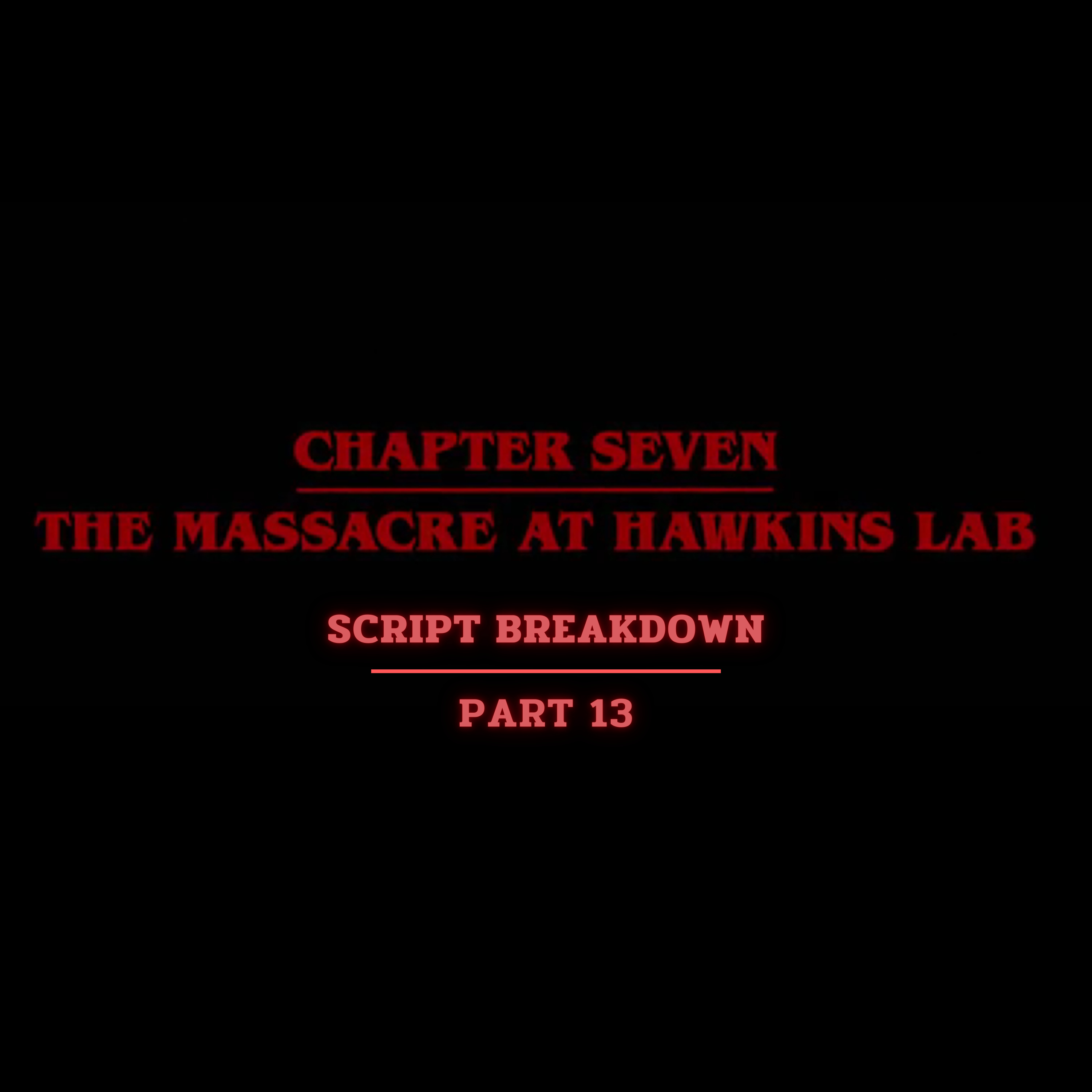 “It wasn’t supposed to end like this.” | S4, Ch. 7 Script Breakdown | Part 13