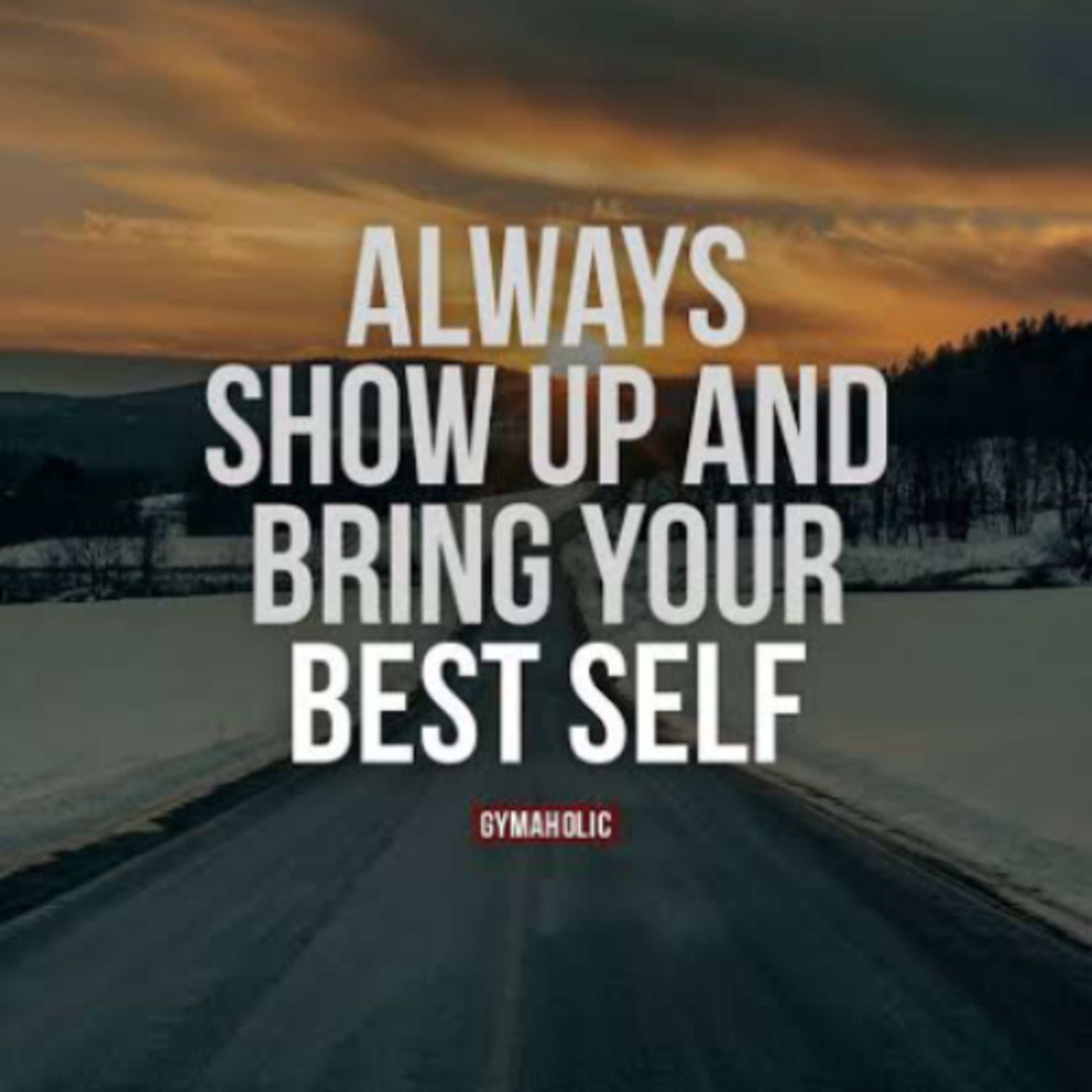 SHOW UP.....