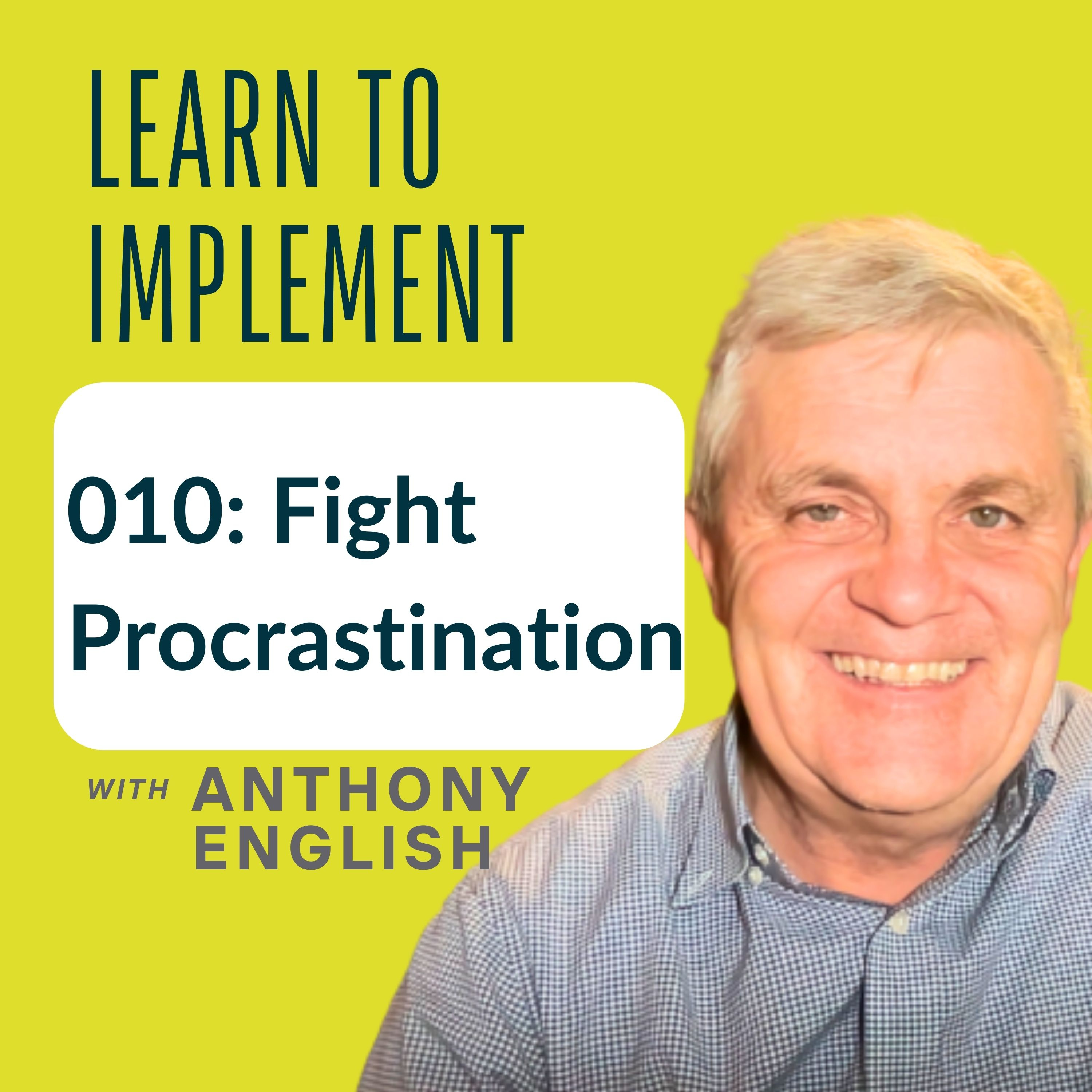 010: Fight Procrastination with these 3 (or 4!) Methods