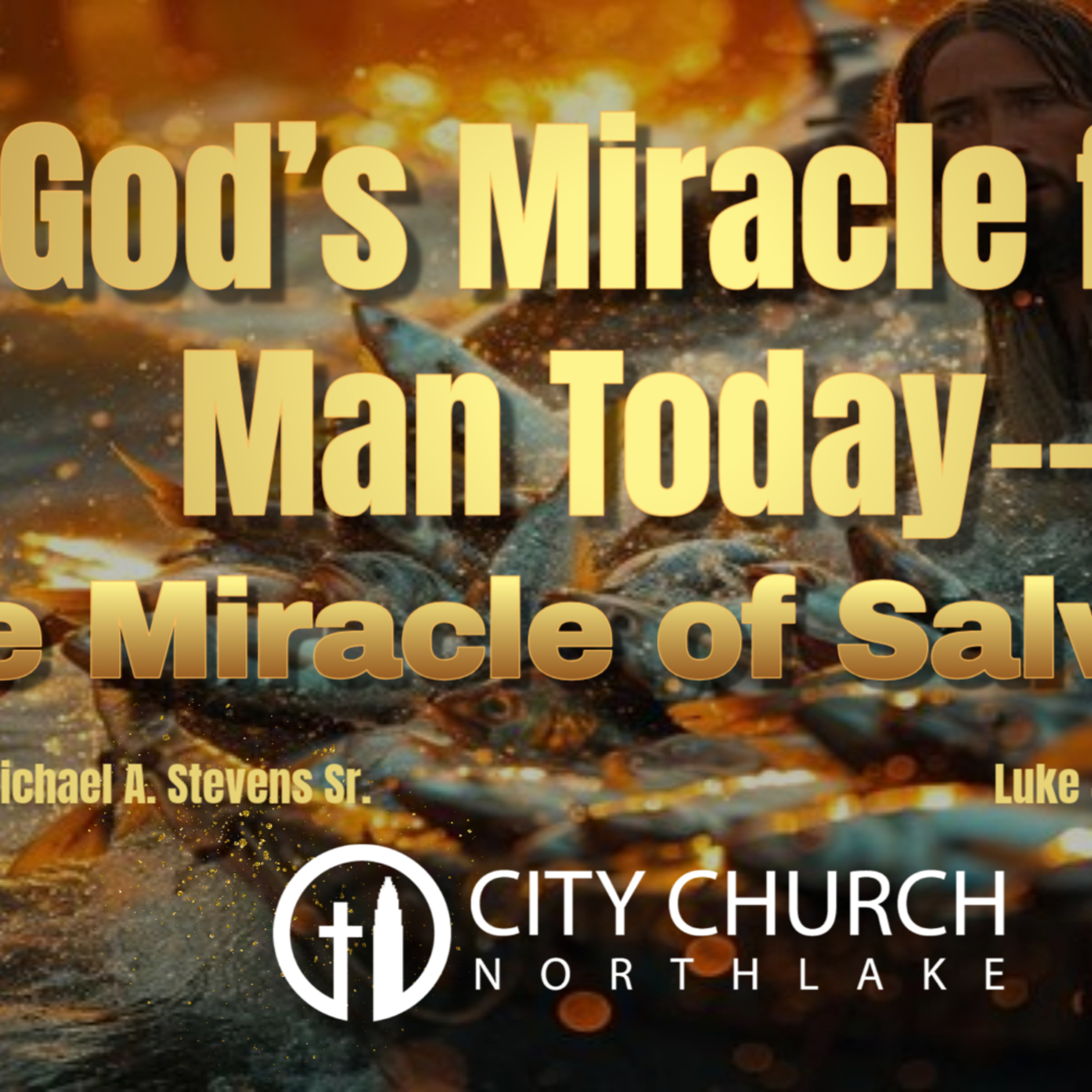 God’s Miracle for Man Today--The Miracle of Salvation! episode artwork
