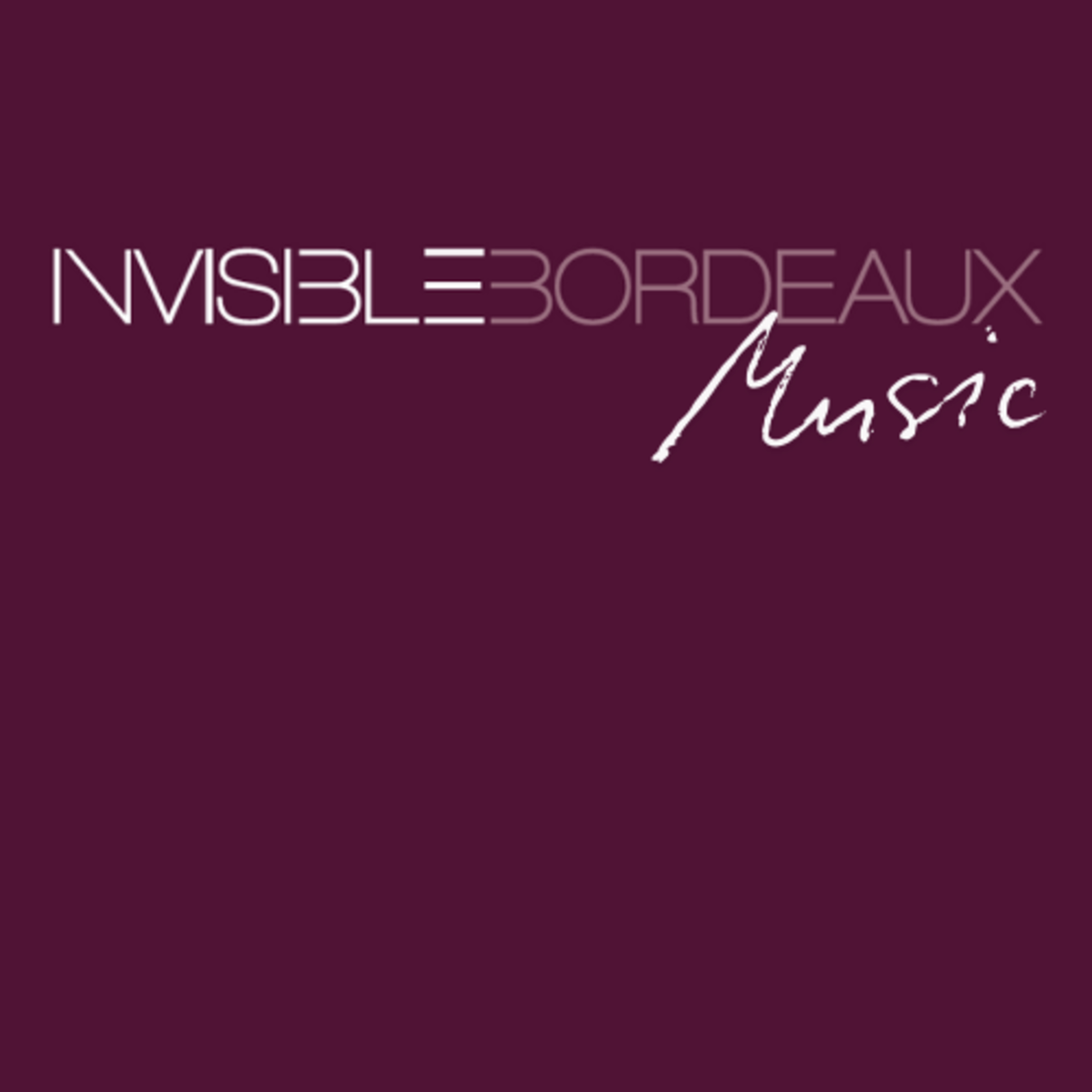 Invisible Bordeaux devient... Invisible Bordeaux Music !
