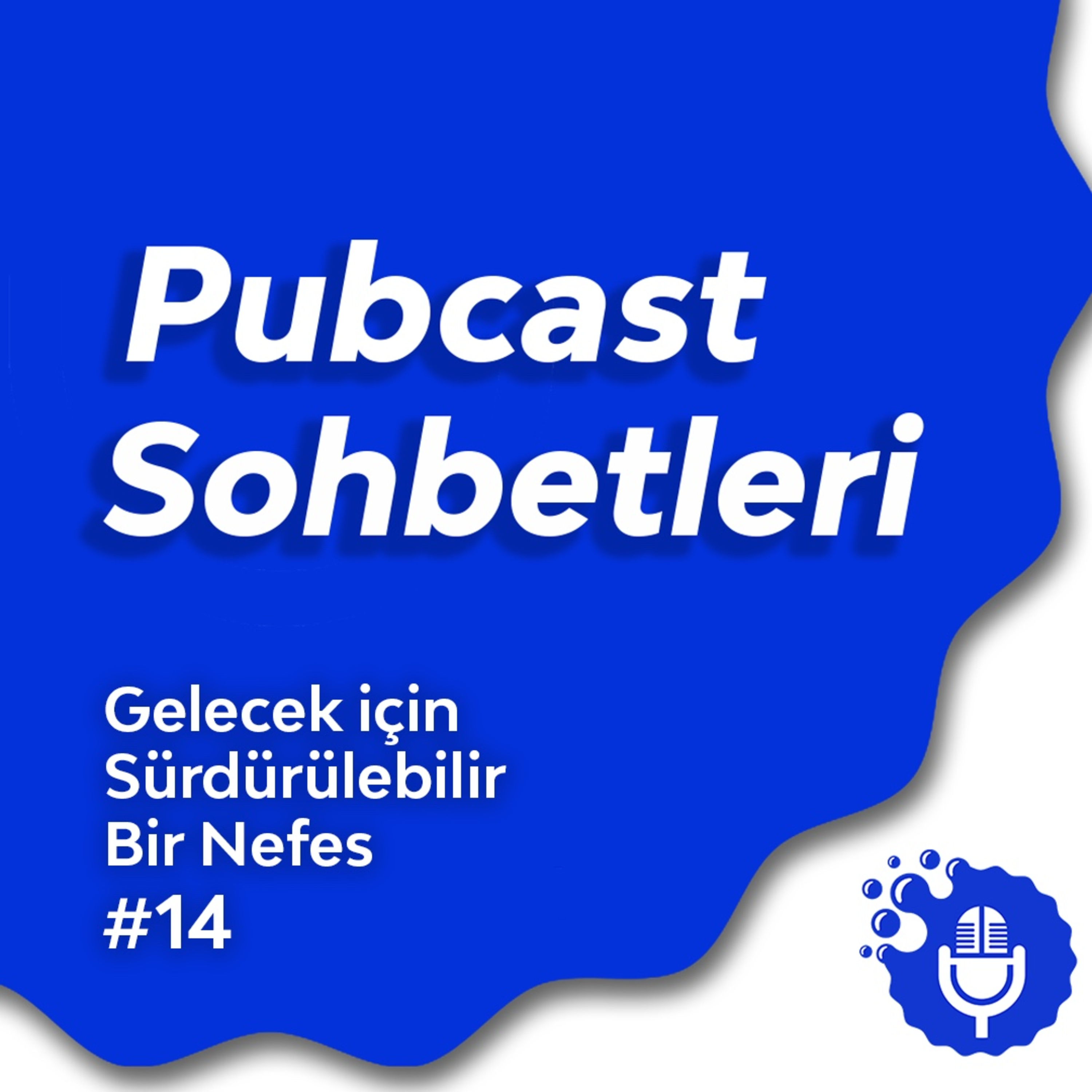 Pubcast Sohbetleri #14: Gelecek için Sürdürülebilir Bir Nefes episode artwork