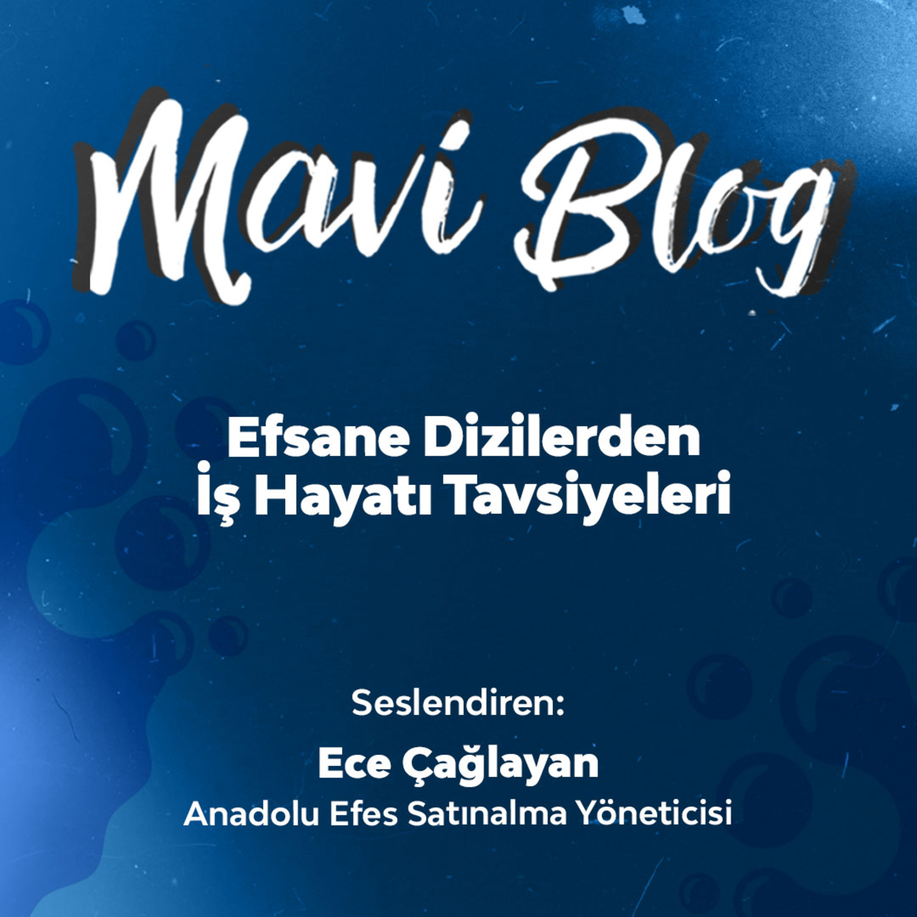Mavi Blog #3: Efsane Dizilerden İş Hayatı Tavsiyeleri episode artwork