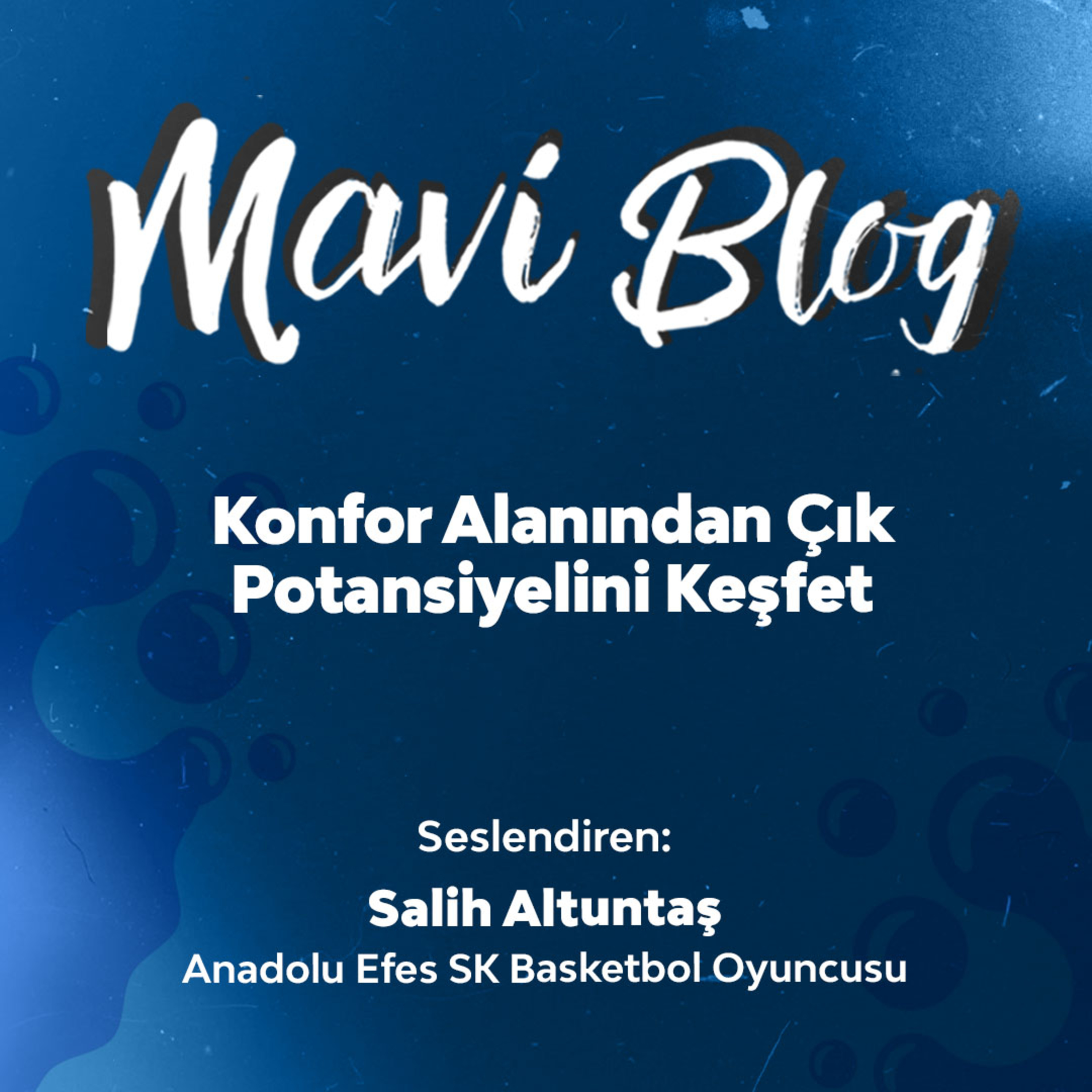 Mavi Blog #4: Konfor Alanından Çık Potansiyelini Keşfet episode artwork