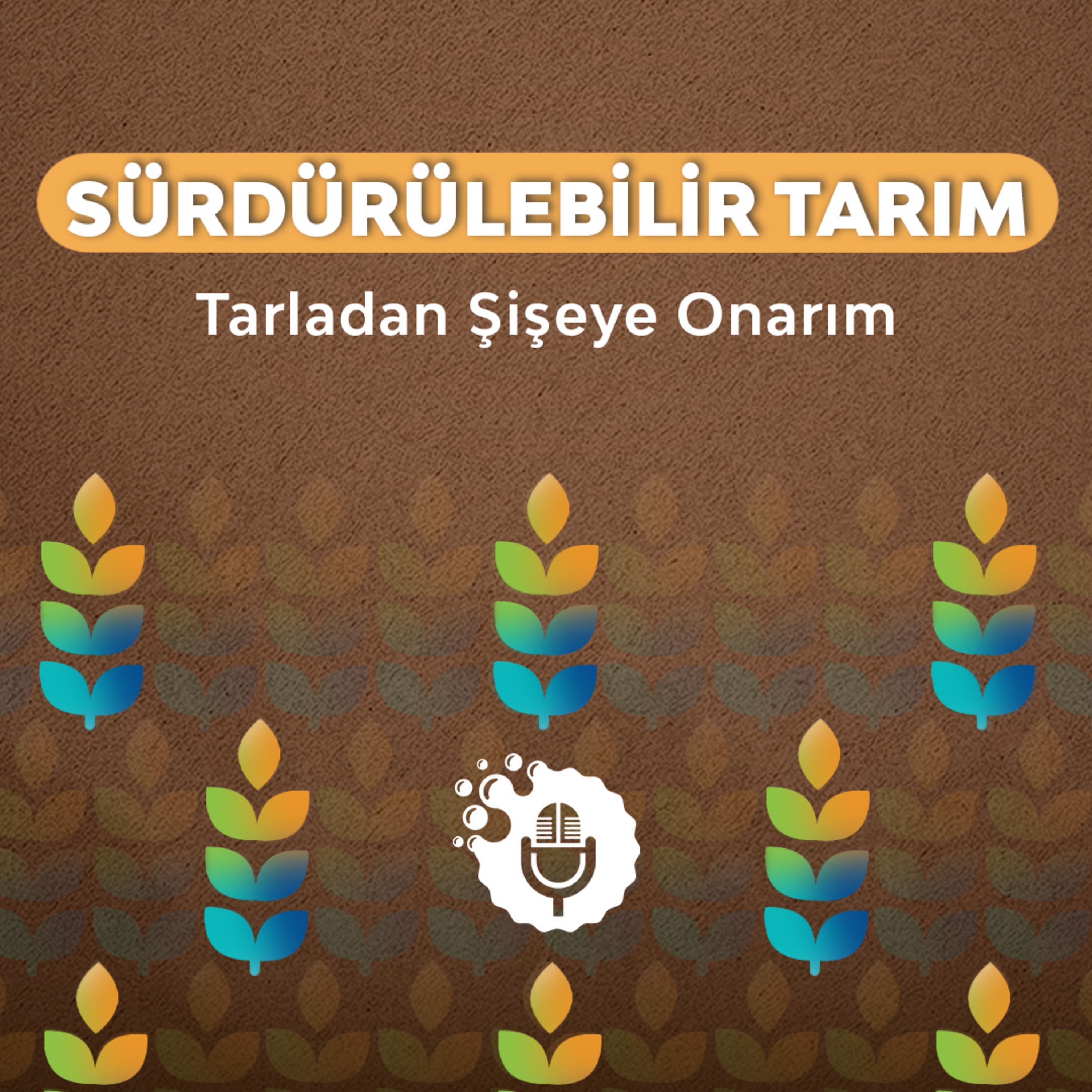 Sürdürülebilir Tarım #1: Tarladan Şişeye Onarım episode artwork
