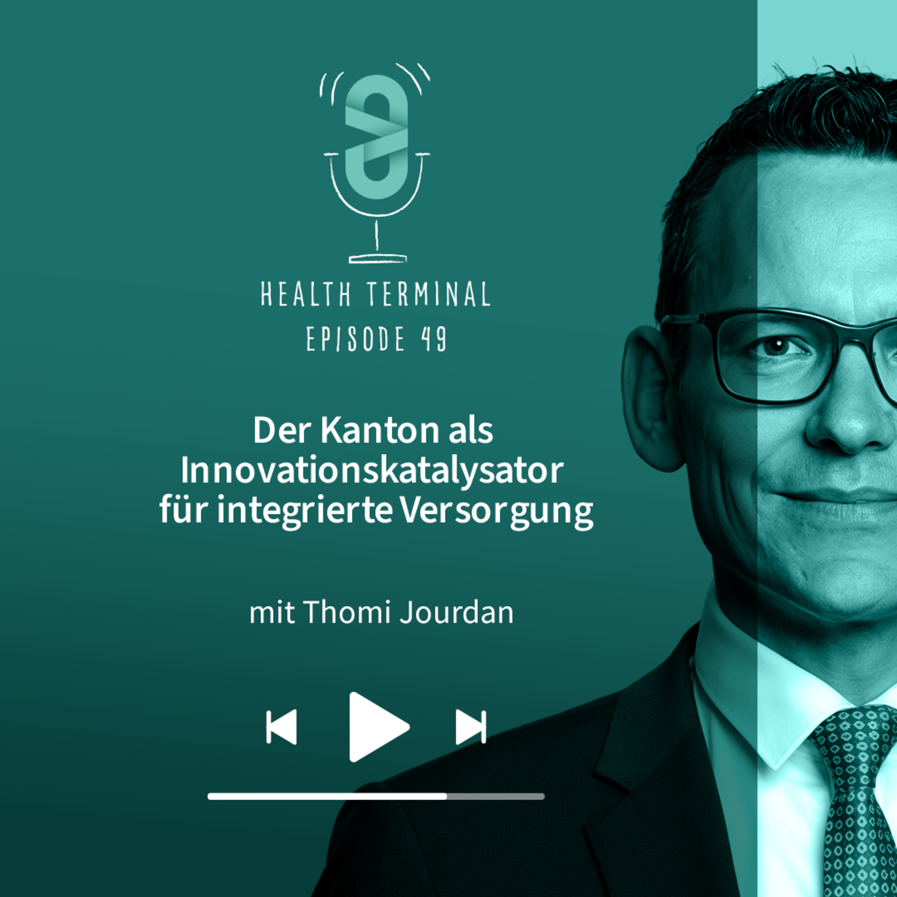 #49: Thomi Jourdan - Der Kanton als Innovationskatalysator für integrierte Versorgung episode artwork
