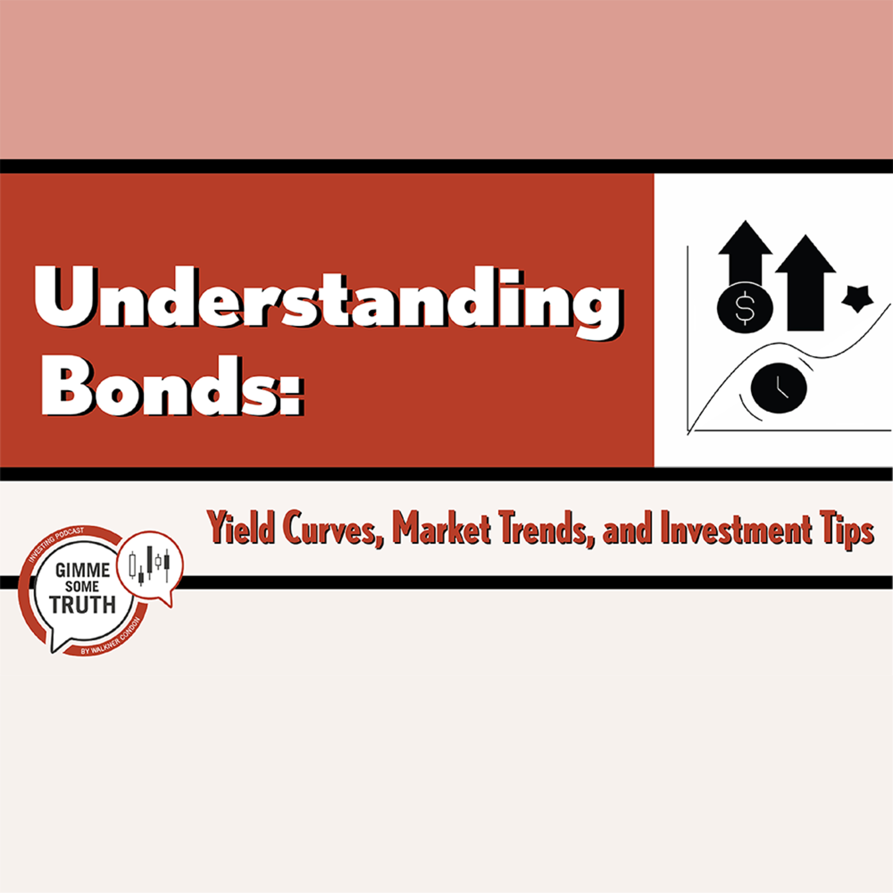 Understanding Bonds: Yield Curves, Market Trends, and Investment Tips episode artwork
