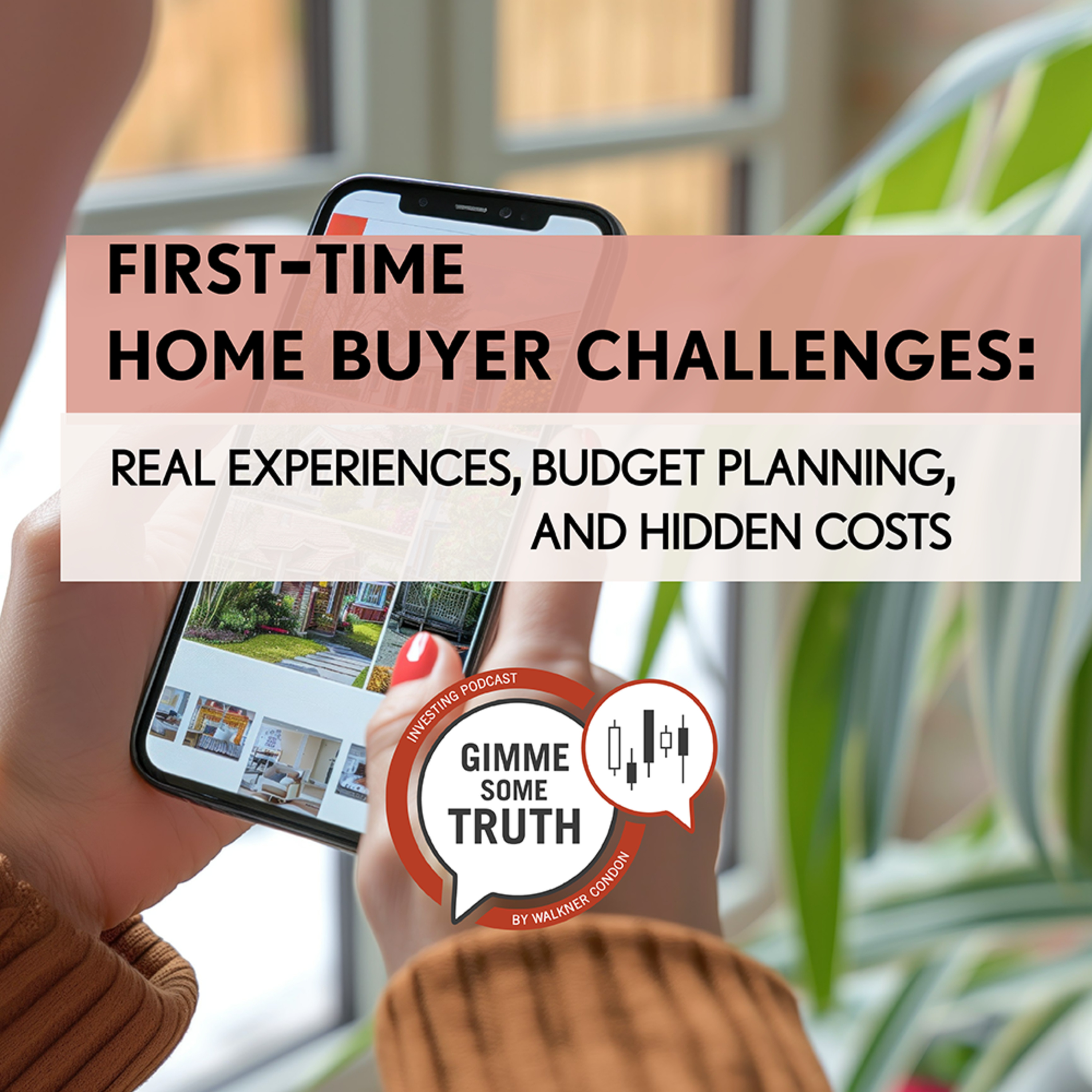 First-Time Home Buyer Challenges: Real Experiences, Budget Planning, and Hidden Costs episode artwork