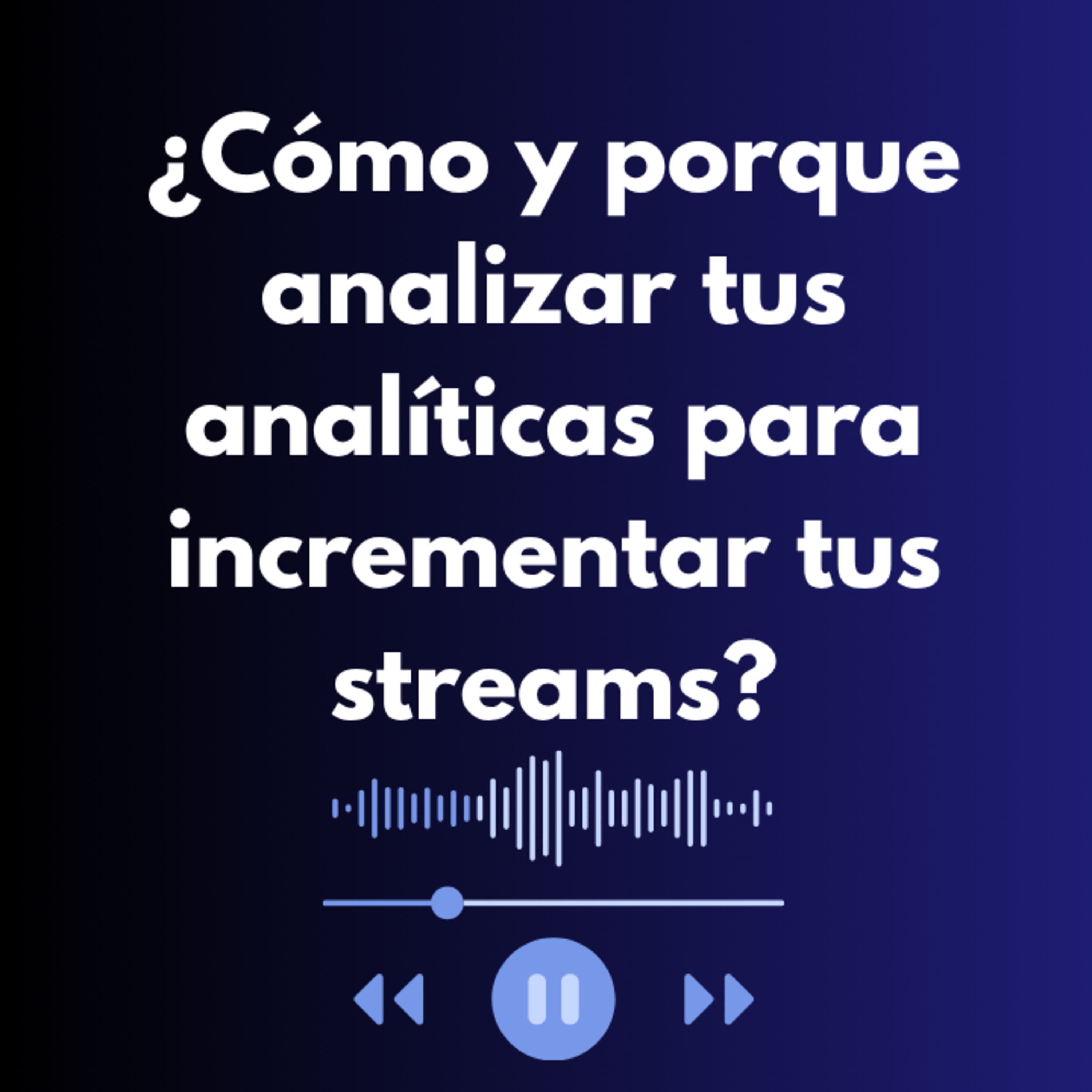 Cómo analizar tus gráficas y analíticas para incrementar tus streams episode artwork