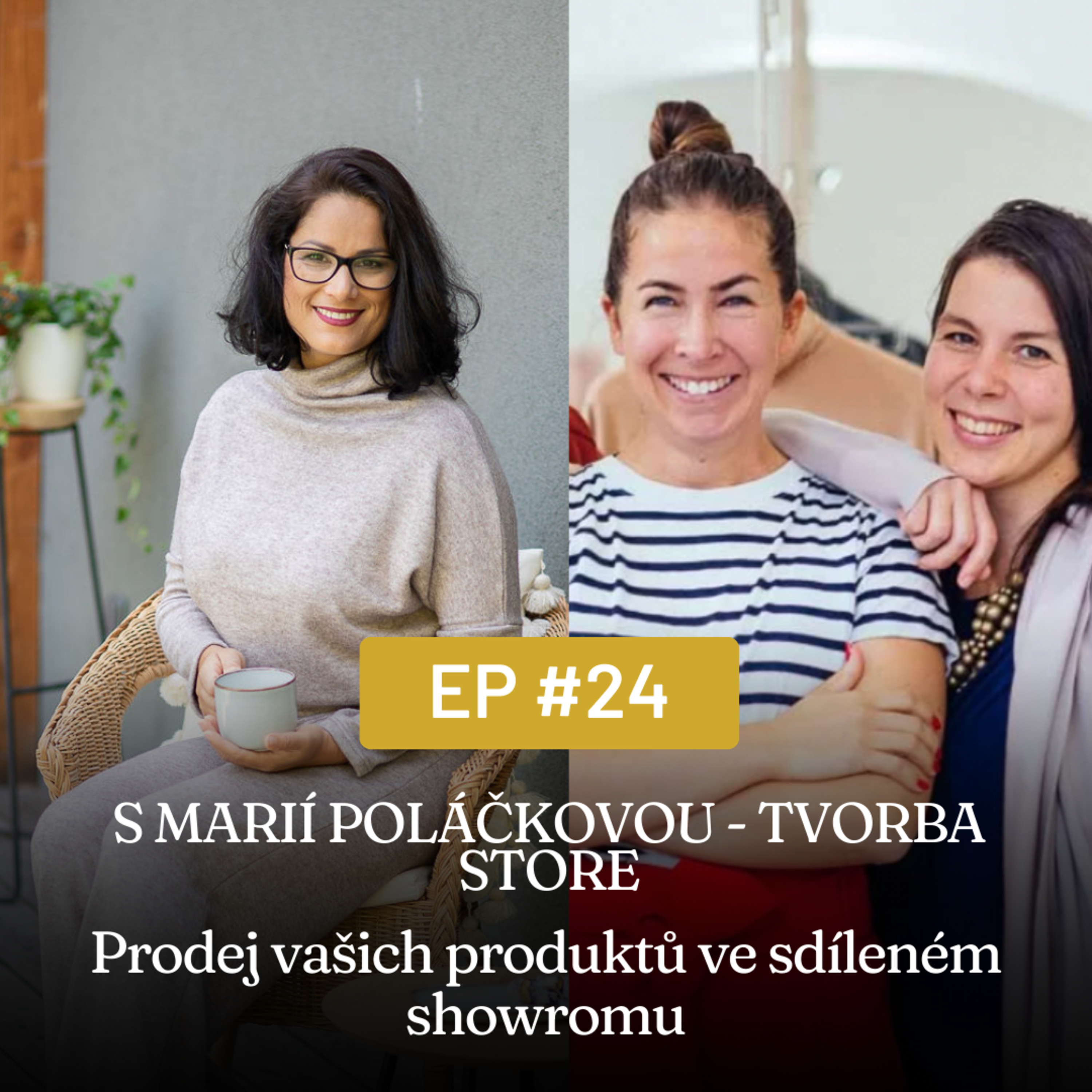 #24 -Prodej vašich produktů ve sdíleném showromu - s Marií Poláčkovou - Tvorba Store episode artwork