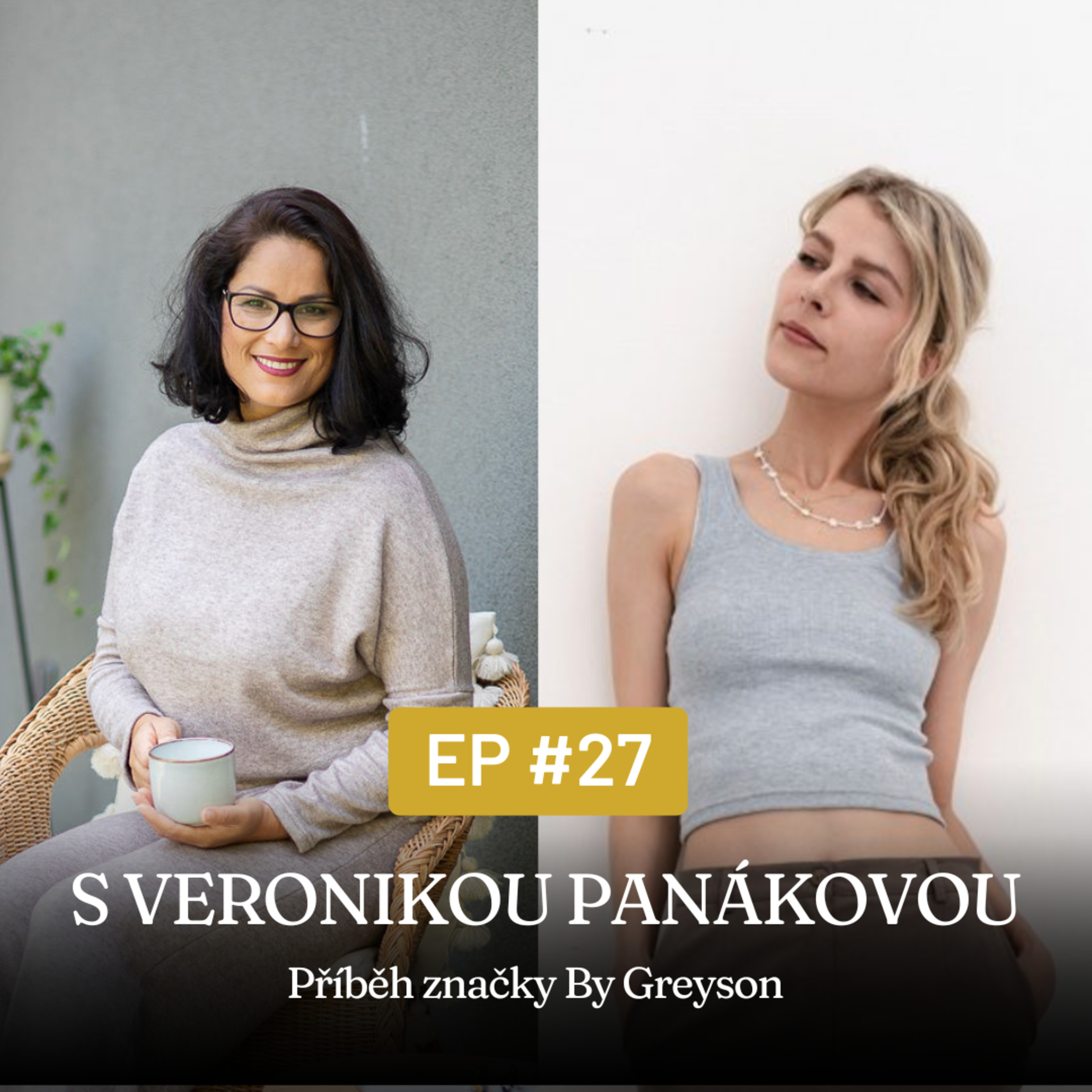 #27 Příběh značky By Greyson s Veronikou Panákovou episode artwork