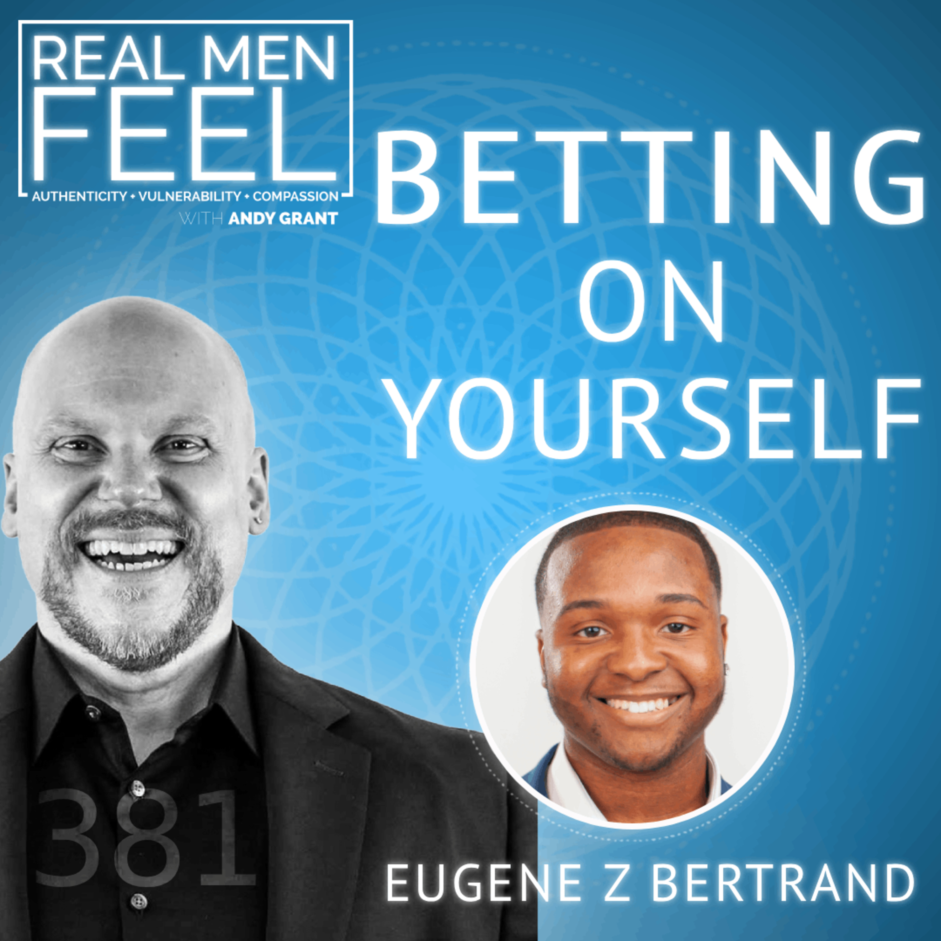 Breaking Out Of The Man Box: Betting On Yourself and Redefining Masculinity