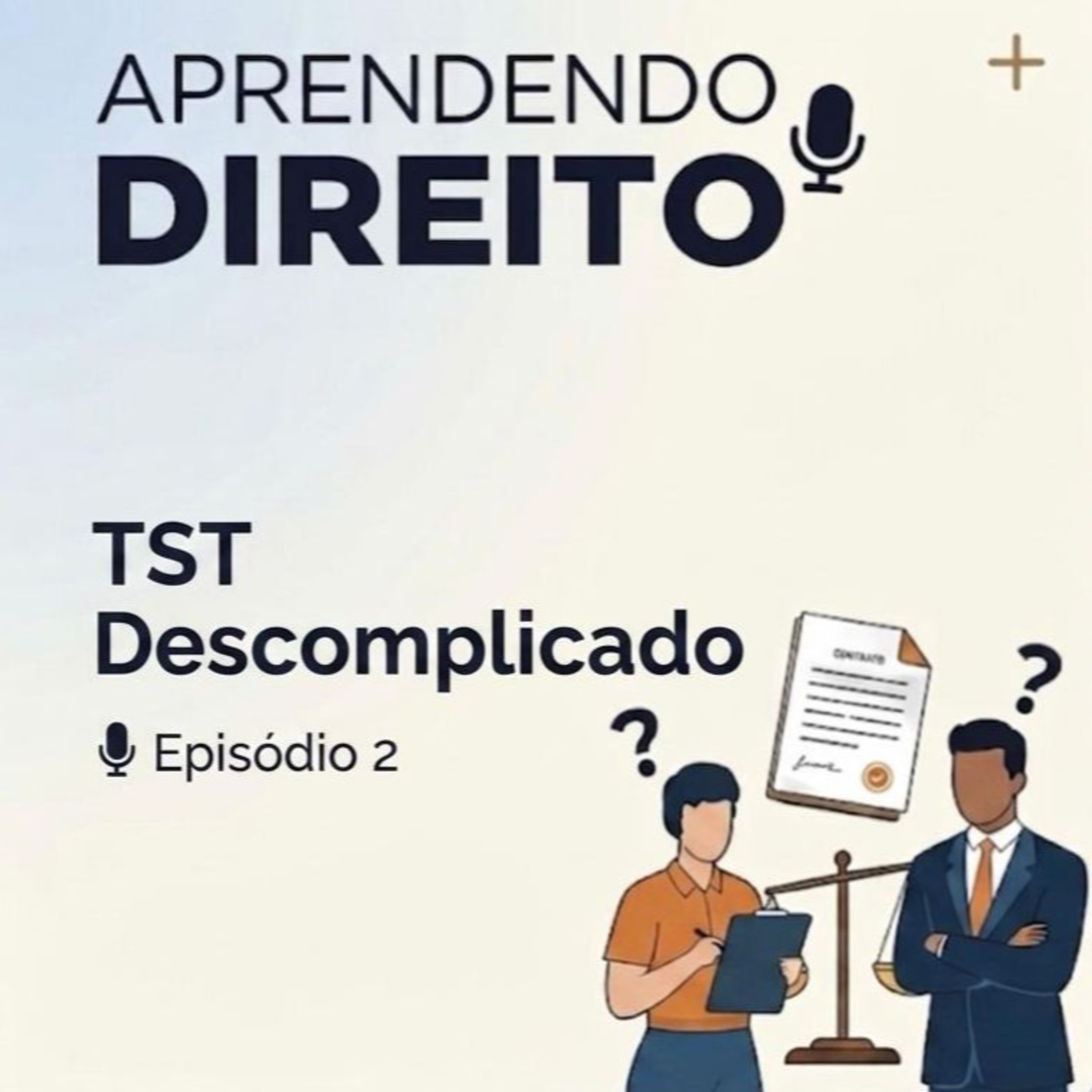 Episódio 211 – TST Descomplicado #2: Direitos, Rescisão e Relações de Trabalho episode artwork