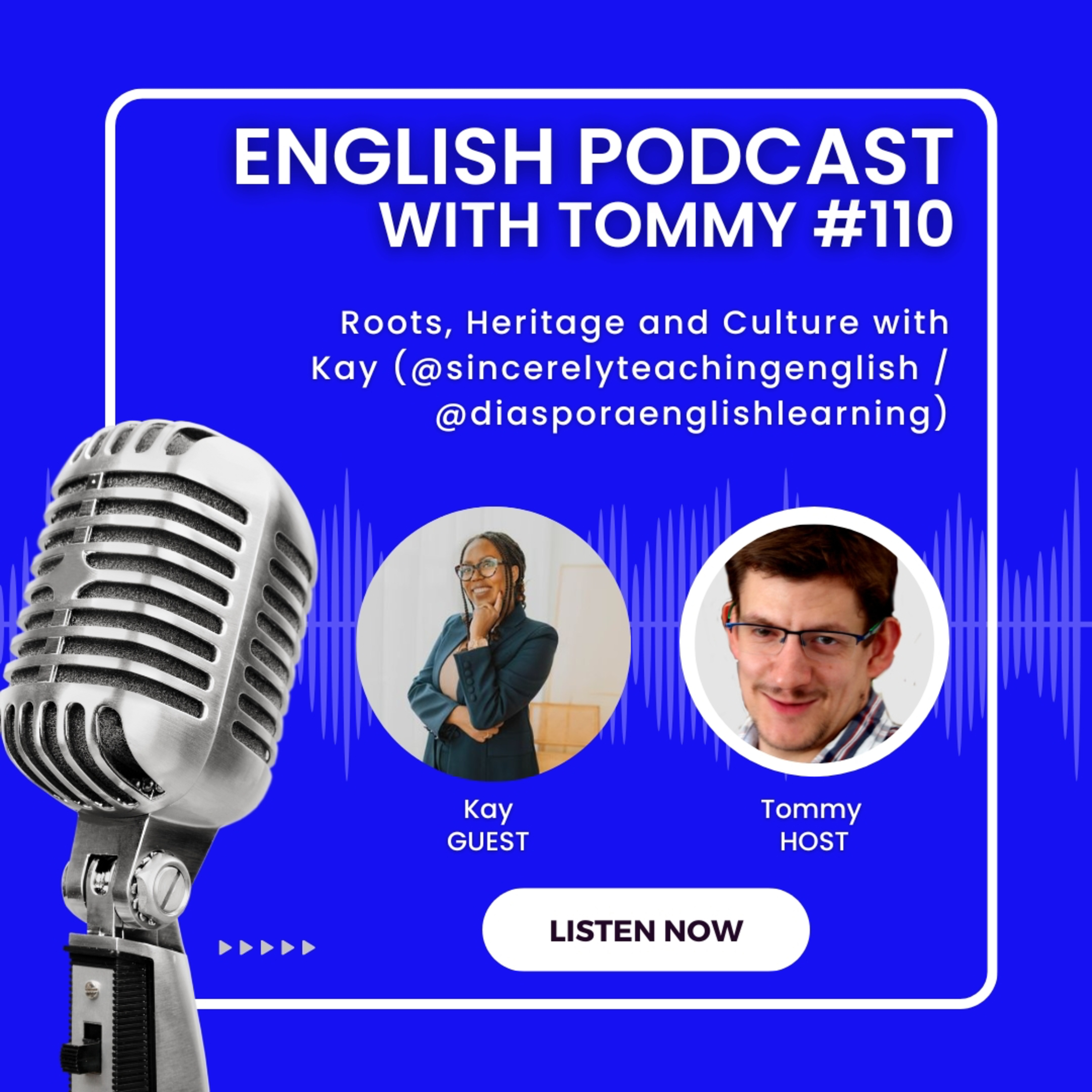Roots, Heritage and Culture with Kay (@sincerelyteachingenglish / @diasporaenglishlearning) episode artwork