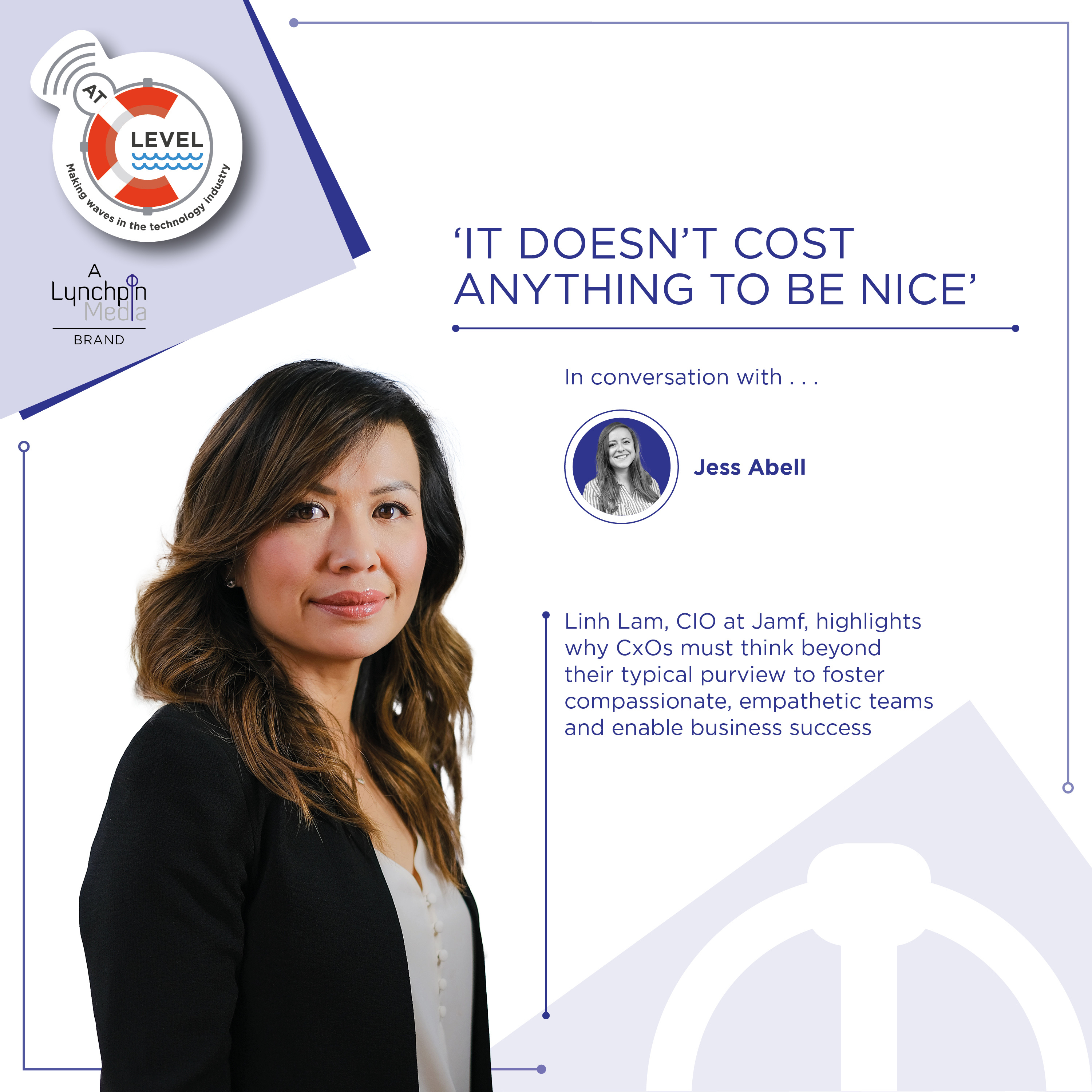 'It doesn't cost anything to be nice': Linh Lam, CIO, Jamf