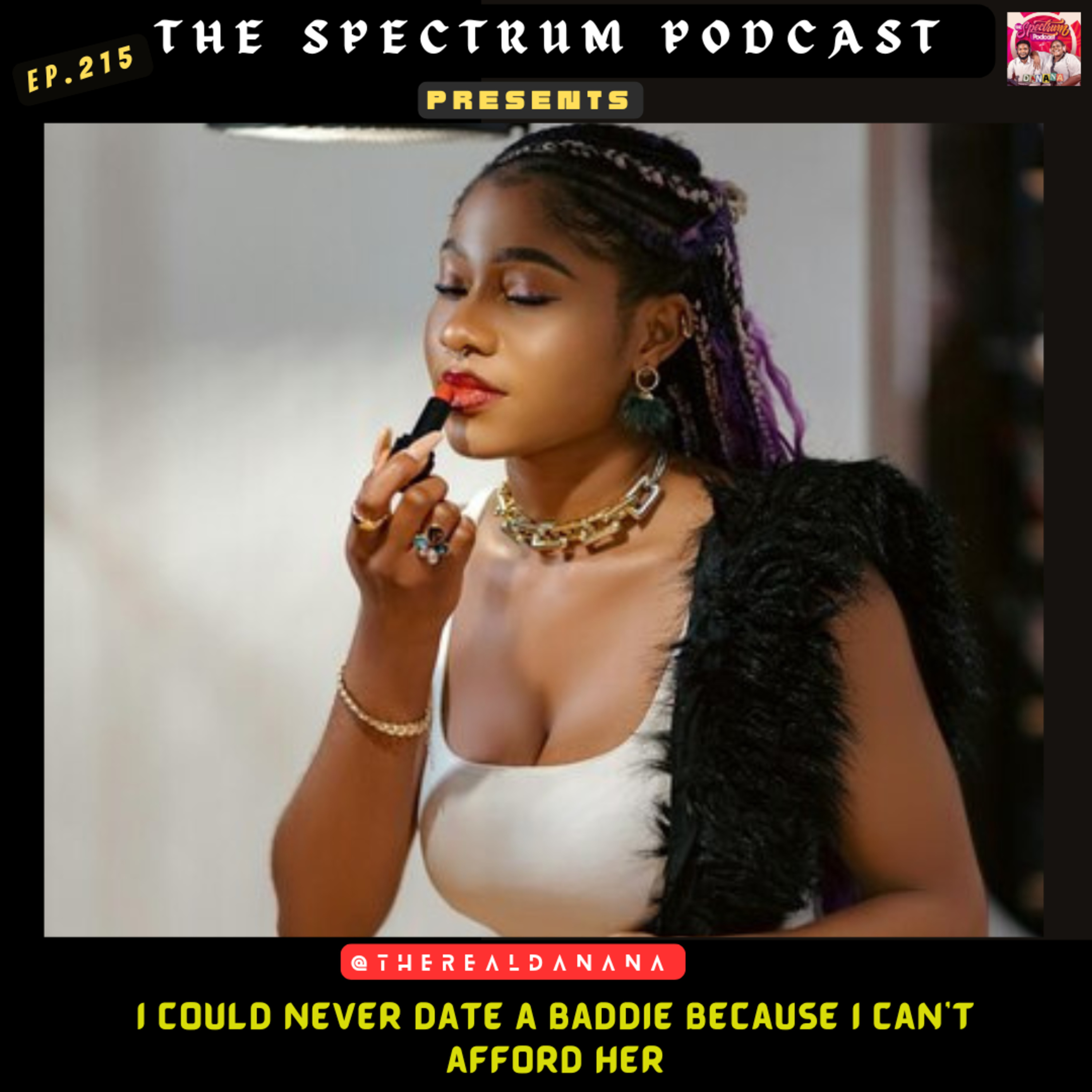 I'm Never Dating a Baddie From a Wealthy Background... | Ep. 215