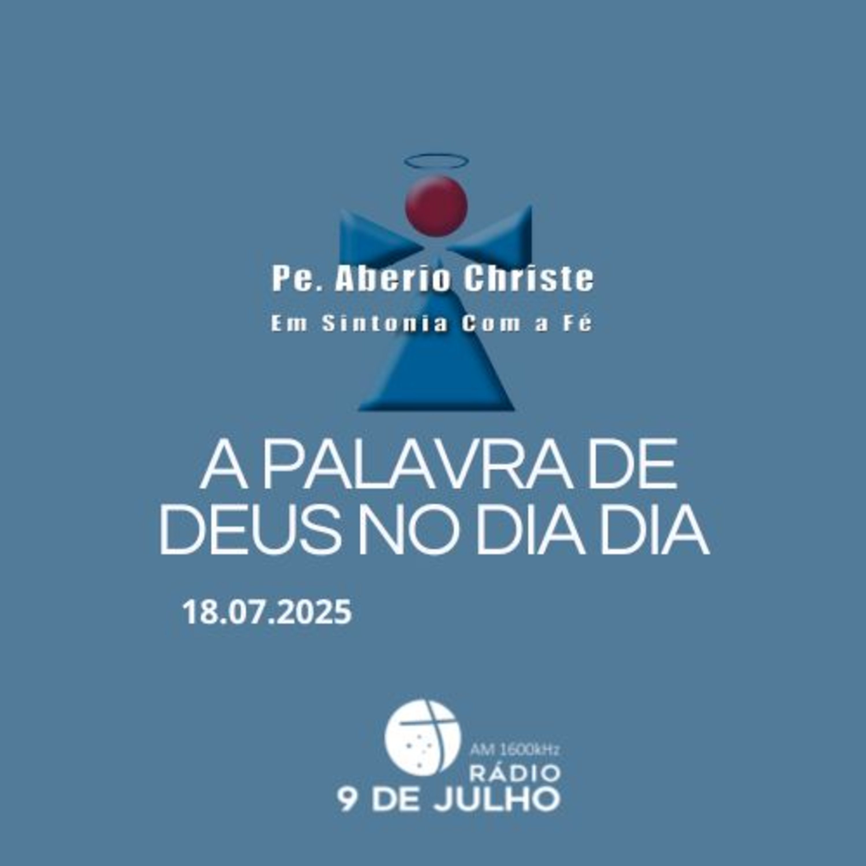 EM SINTONIA COM A FÉ - A PALAVRA DE DEUS NO DIA A DIA - 17.07.2025 episode artwork