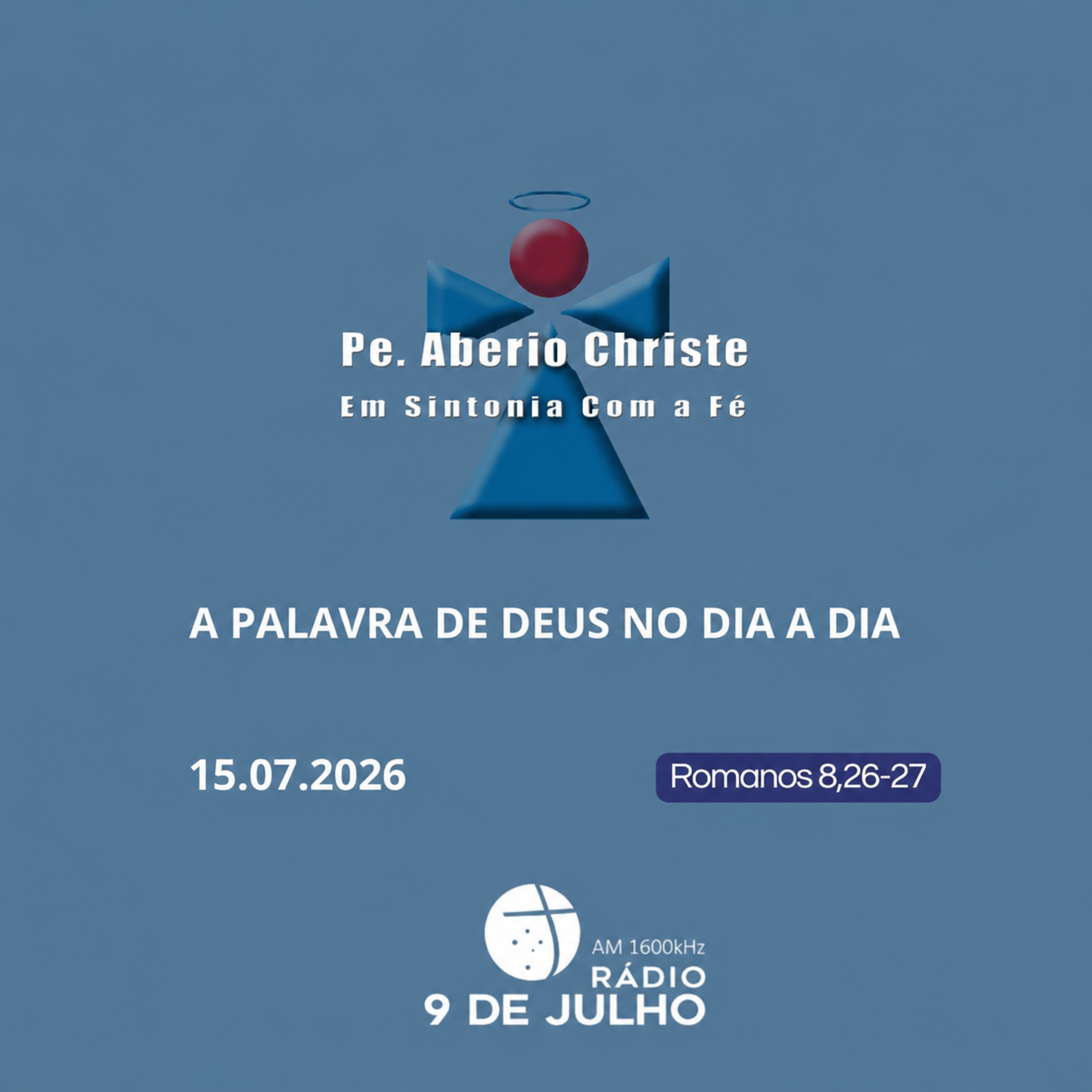 Em Sintonia com a Fé - A Palavra de Deus no Dia a Dia - 15.07.2026 episode artwork