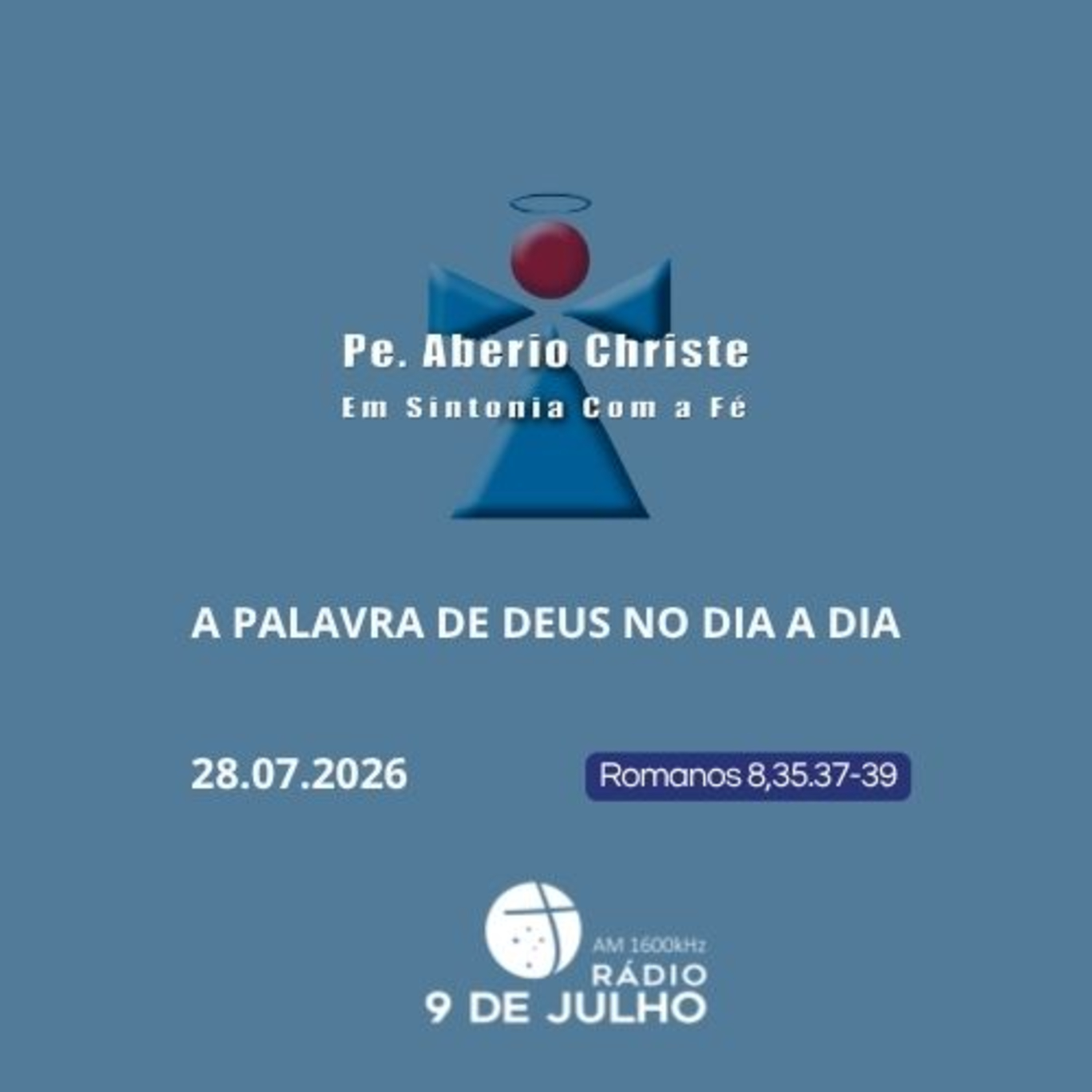 EM SINTONIA COM A FÉ - A PALAVRA DE DEUS NO DIA A DIA - 28/07/2026 episode artwork