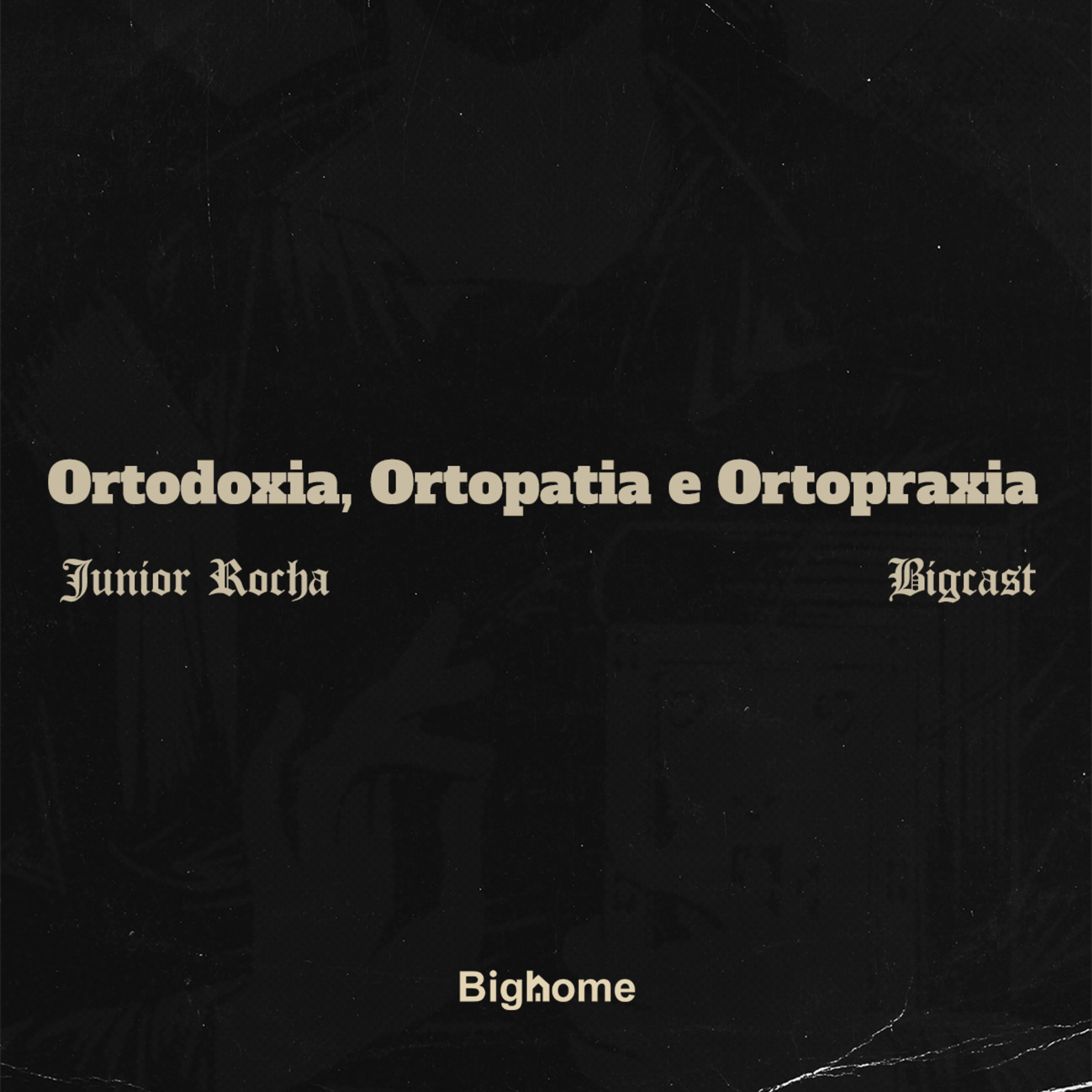 Ortodoxia, Ortopatia e Ortopraxia || Junior Rocha episode artwork