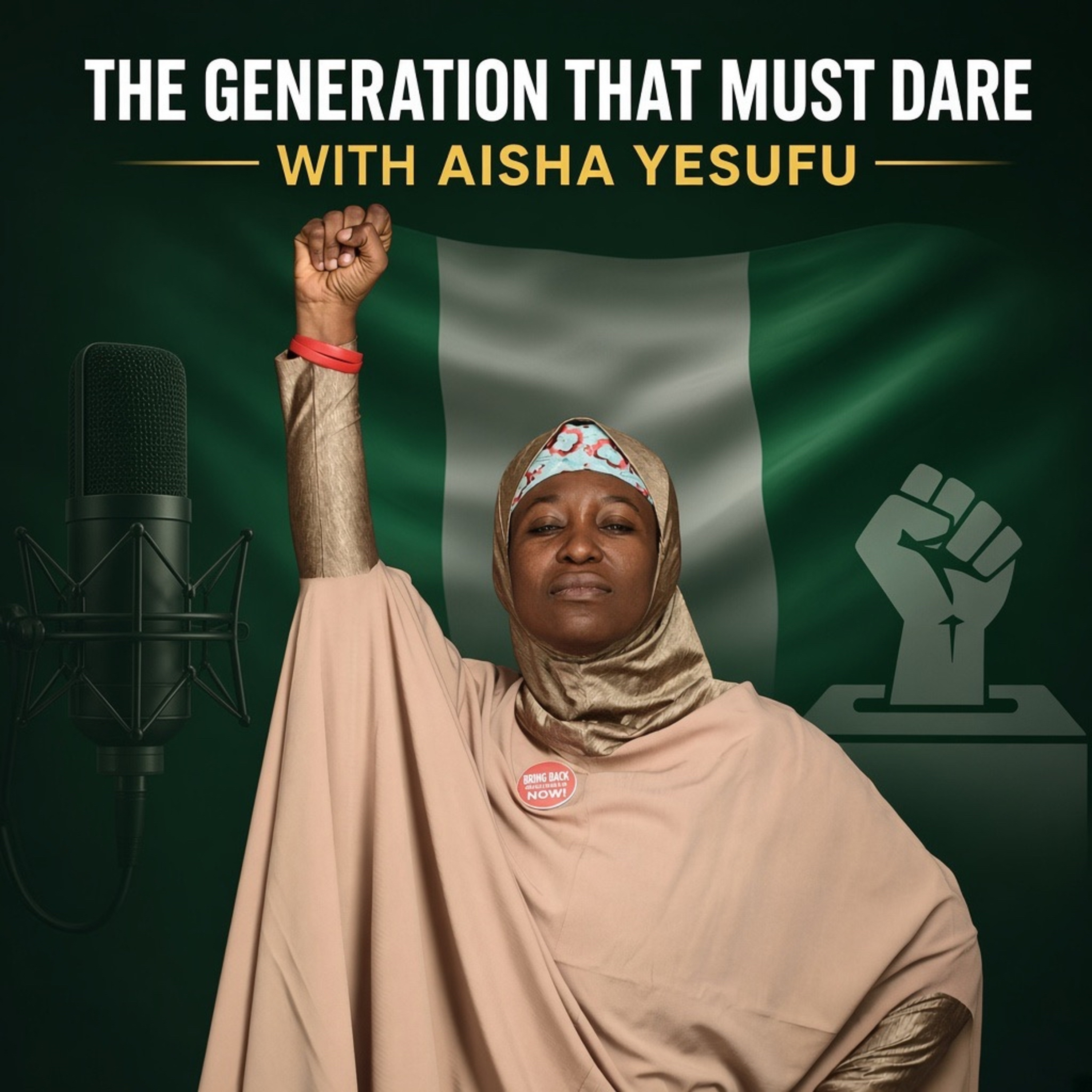 The Generation That Must Dare with Aisha Yesufu