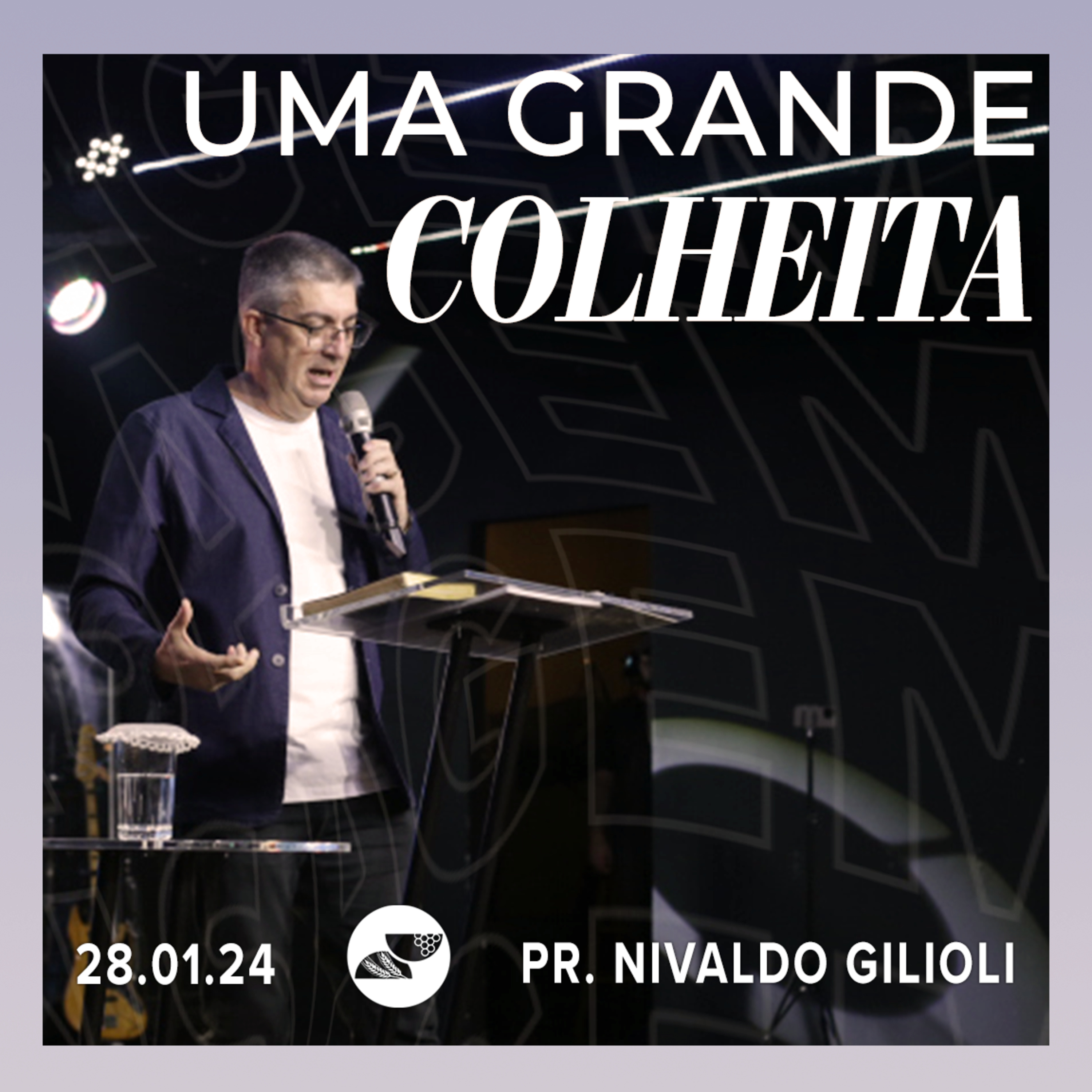 UMA GRANDE COLHEITA | Pr. Nivaldo Gilioli - 28.01.2024 episode artwork
