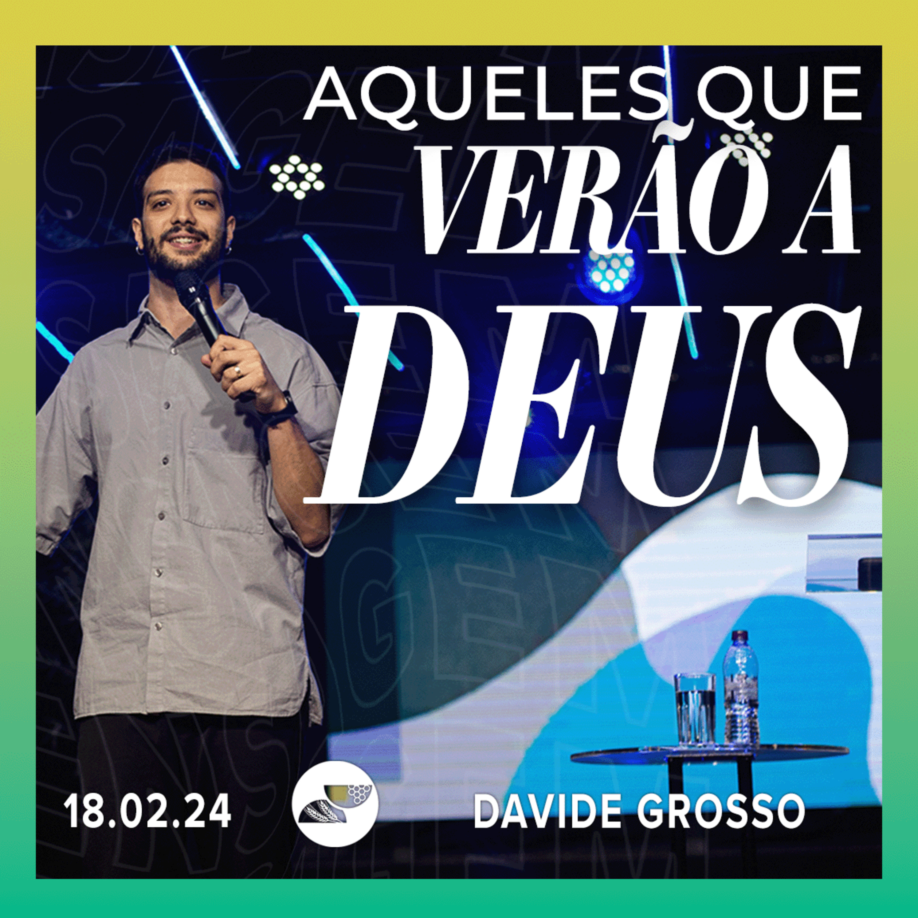 AQUELES QUE VERÃO A DEUS | Davide Grosso - 18.02.2024 episode artwork