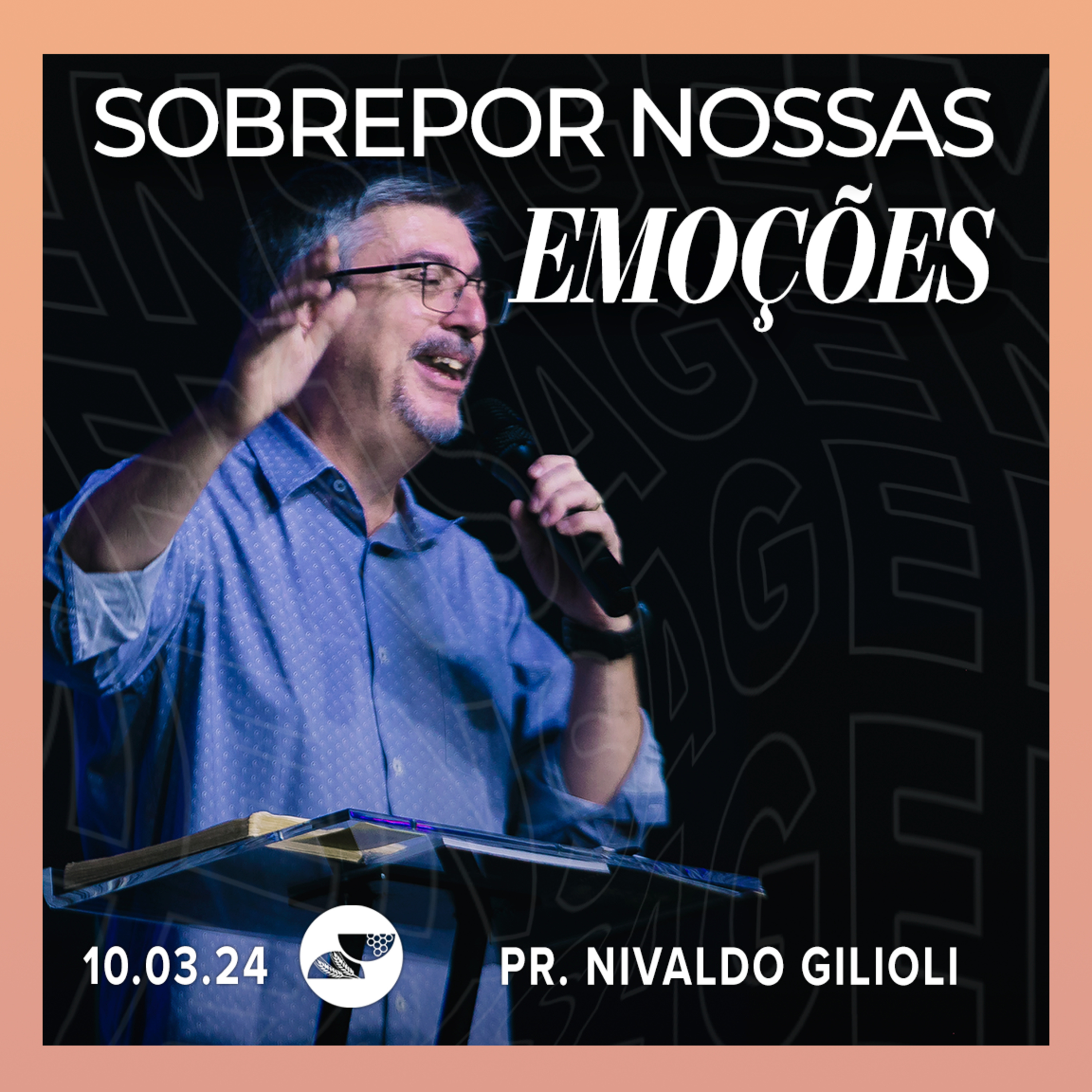 SOBREPOR NOSSAS EMOÇÕES | Pr. Nivaldo Gilioli - 10.03.2024 episode artwork