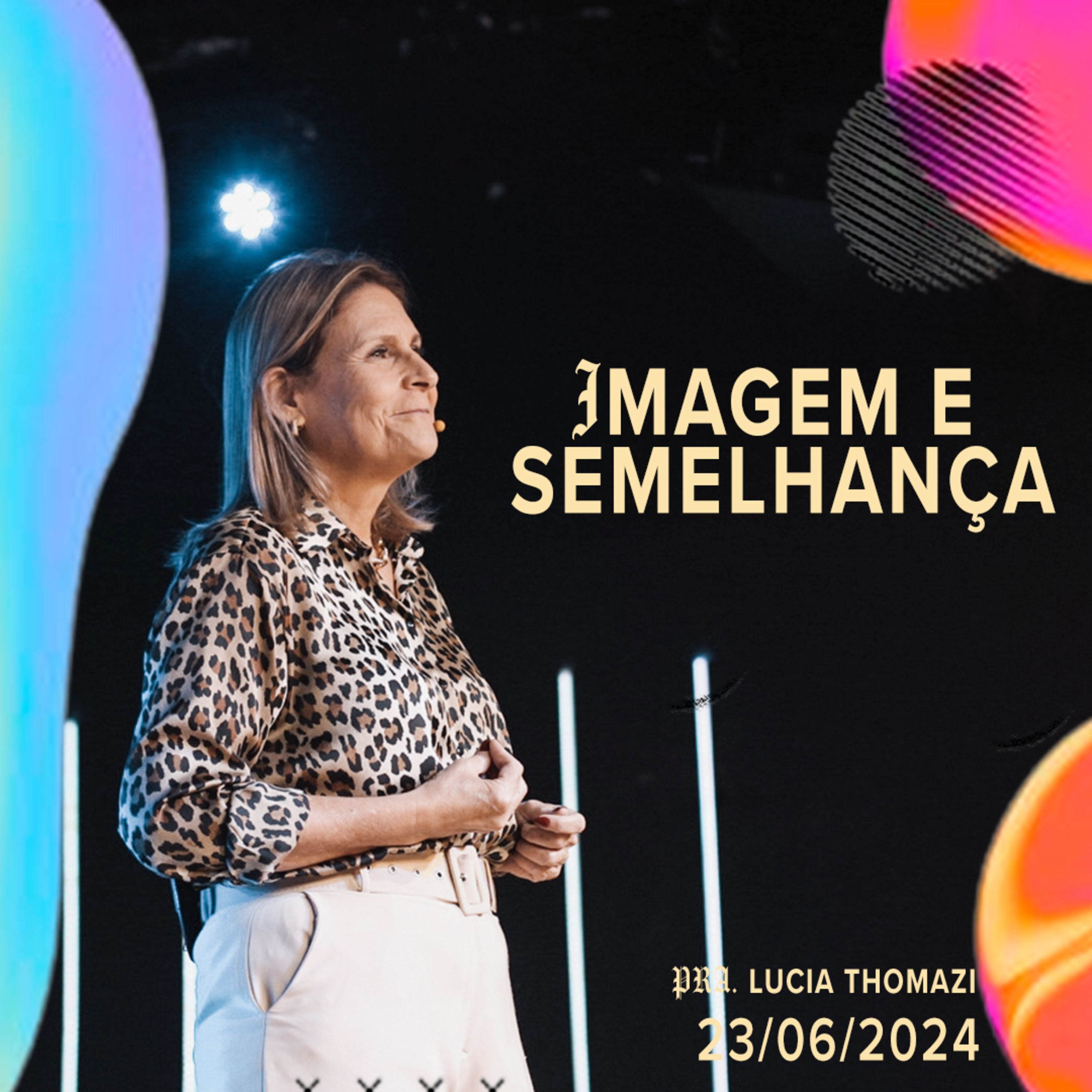 IMAGEM E SEMELHAÇA | Pra. Lúcia Thomazi - 23.06.2024 episode artwork