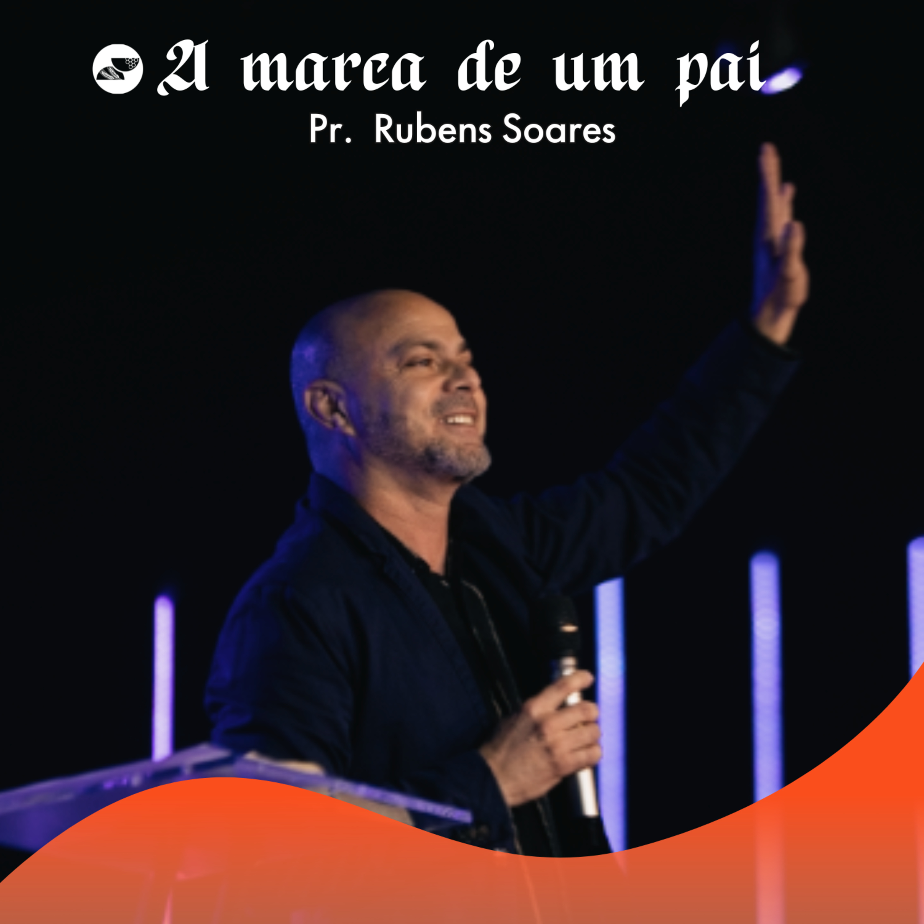 A MARCA DE UM PAI | Pr. Rubens Soares - 11.08 //10h episode artwork