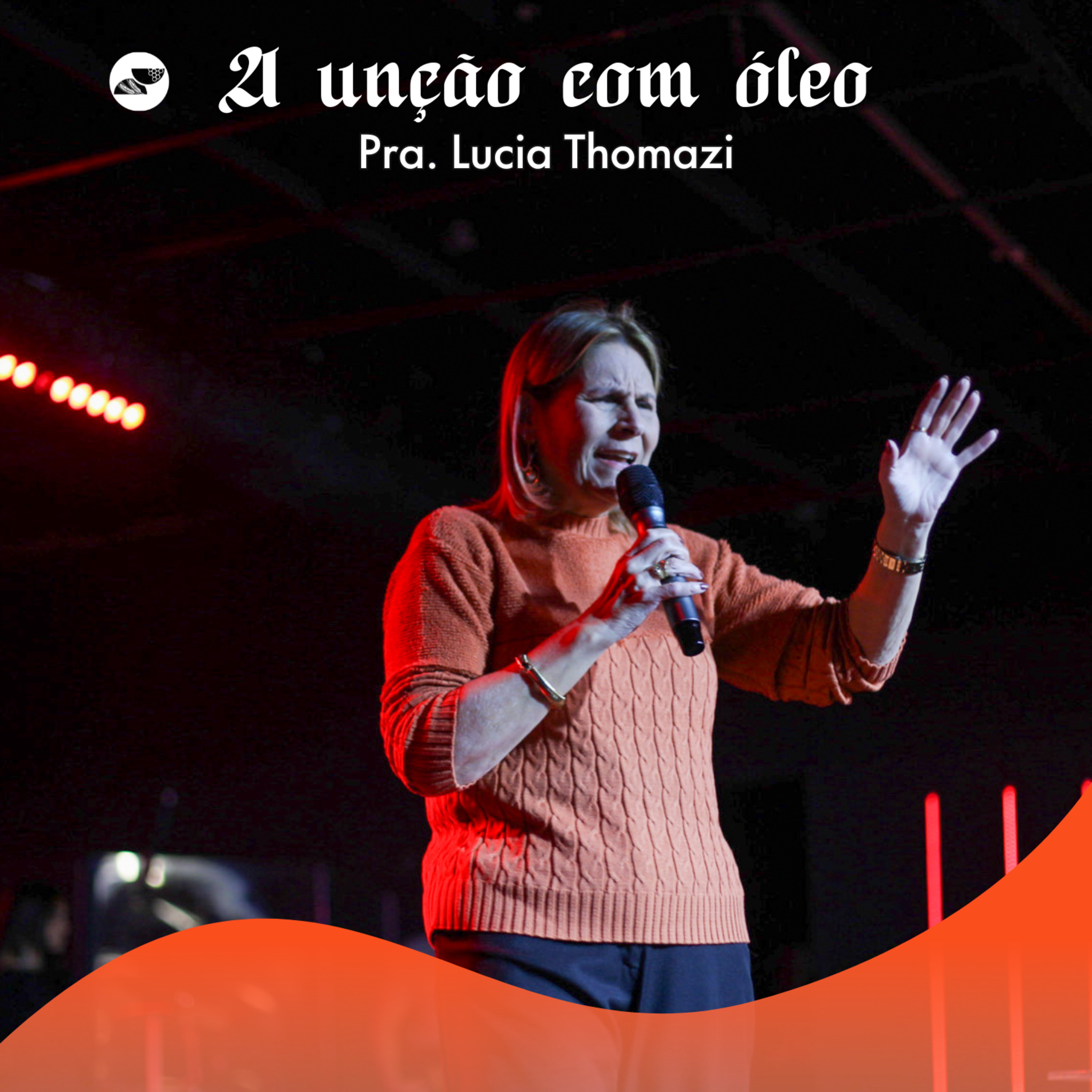 A UNÇÃO COM ÓLEO | Pra Lúcia Thomazi - 25.08 //10h episode artwork