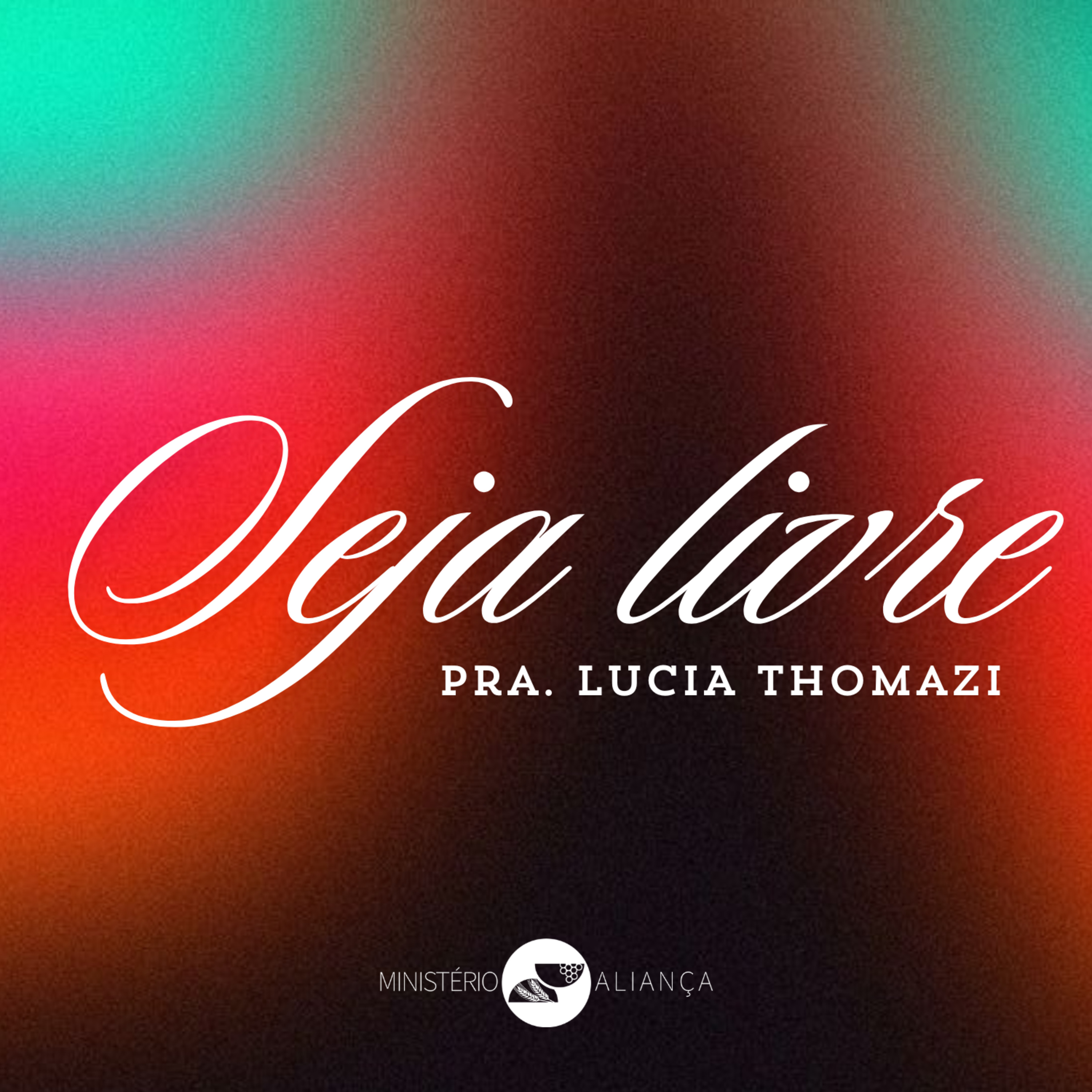 SEJA LIVRE | Pra. Lucia Thomazi - 10.09.2024 episode artwork