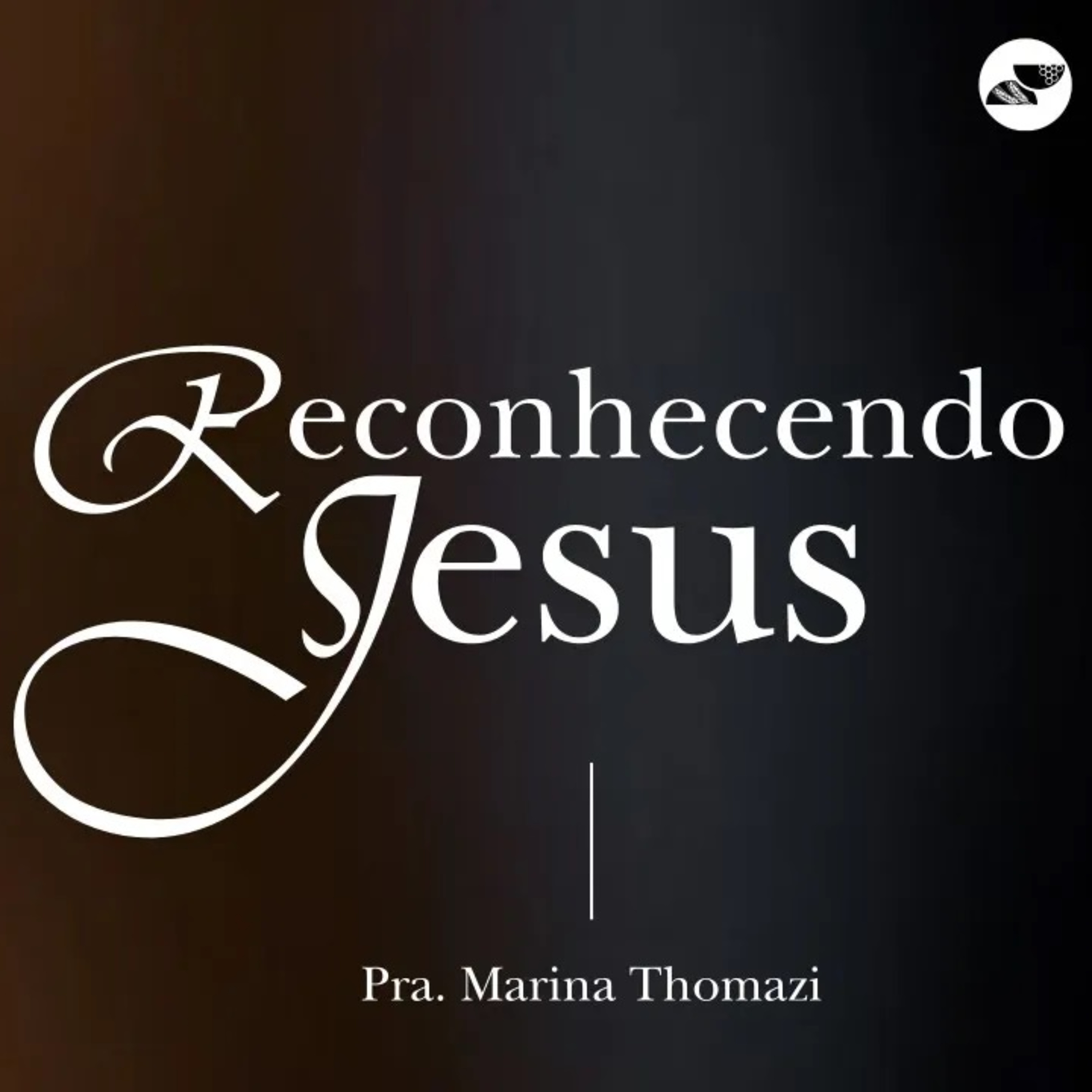 RECONHECENDO JESUS | Pra. Marina Thomazi - 20.10.2024 episode artwork