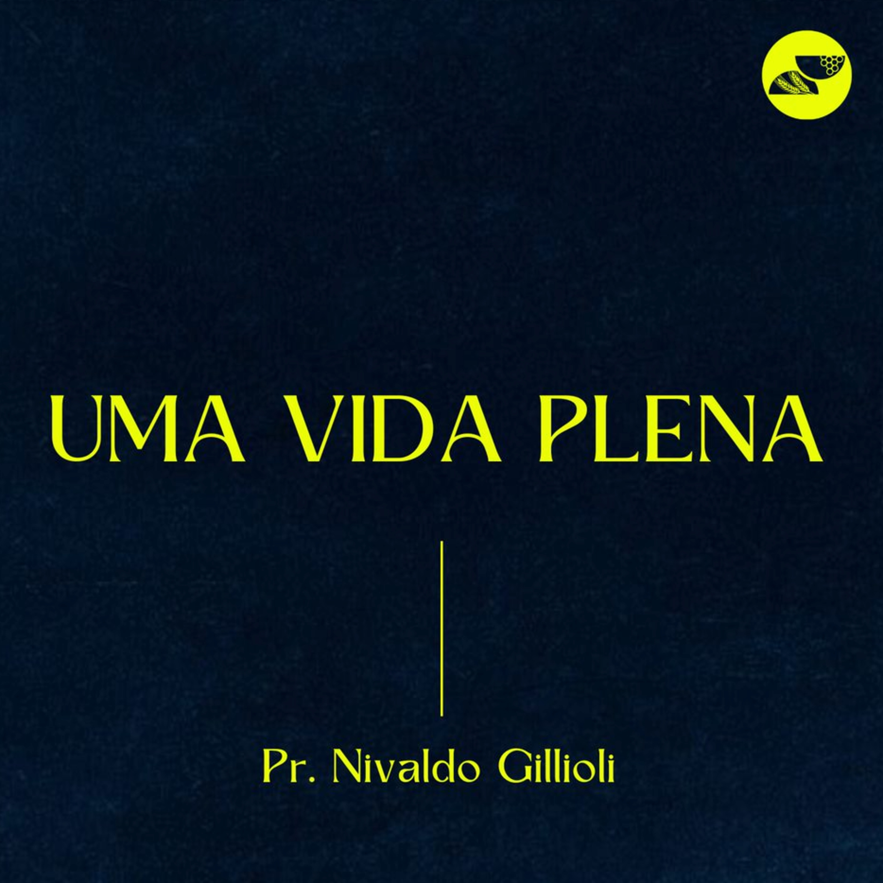 UMA VIDA PLENA | Pr. Nivaldo Gillioli - 24.11.2024 episode artwork