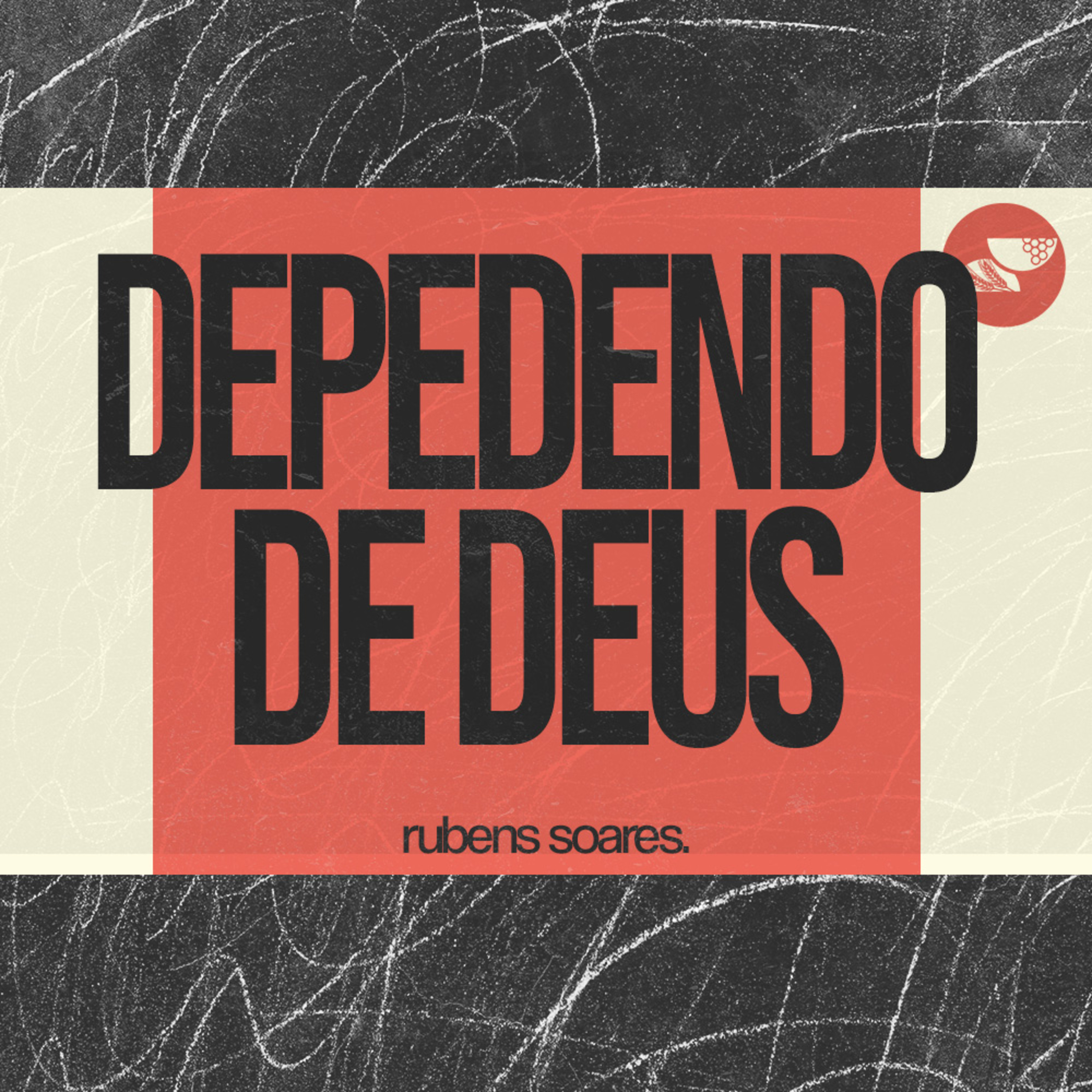DEPENDENDO DE DEUS | Pr. Rubens Soares episode artwork