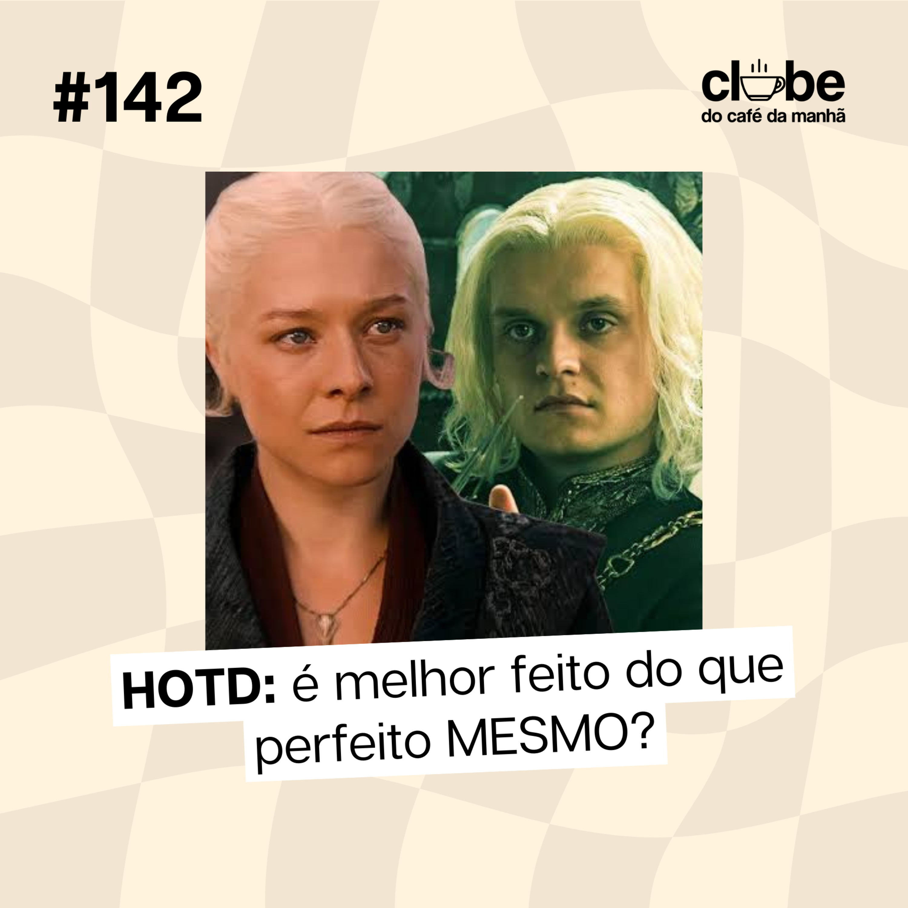 #142 A Casa do Dragão: é melhor feito do que perfeito MESMO? episode artwork
