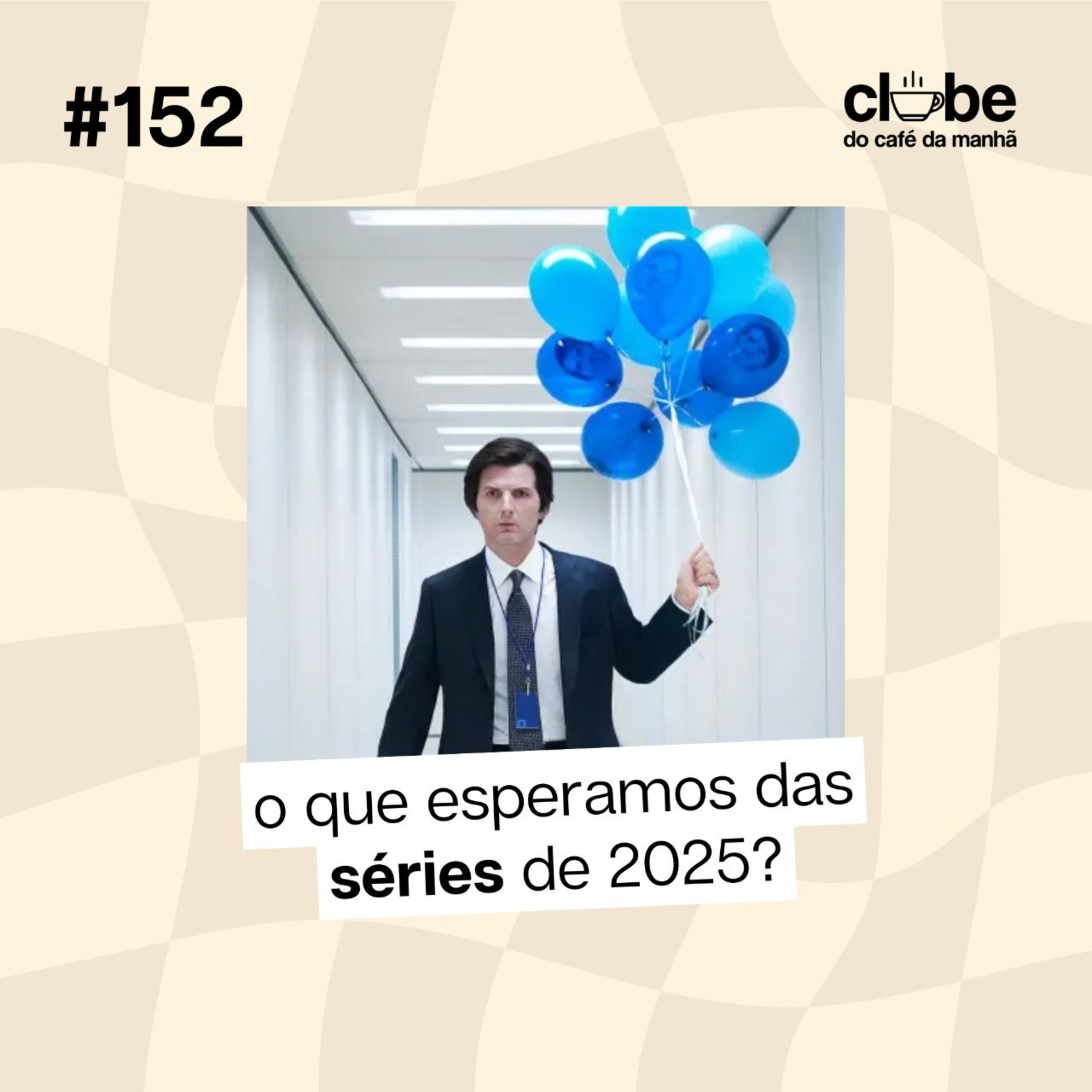 #152 2025 na TV: O Que Você Não Pode Perder episode artwork