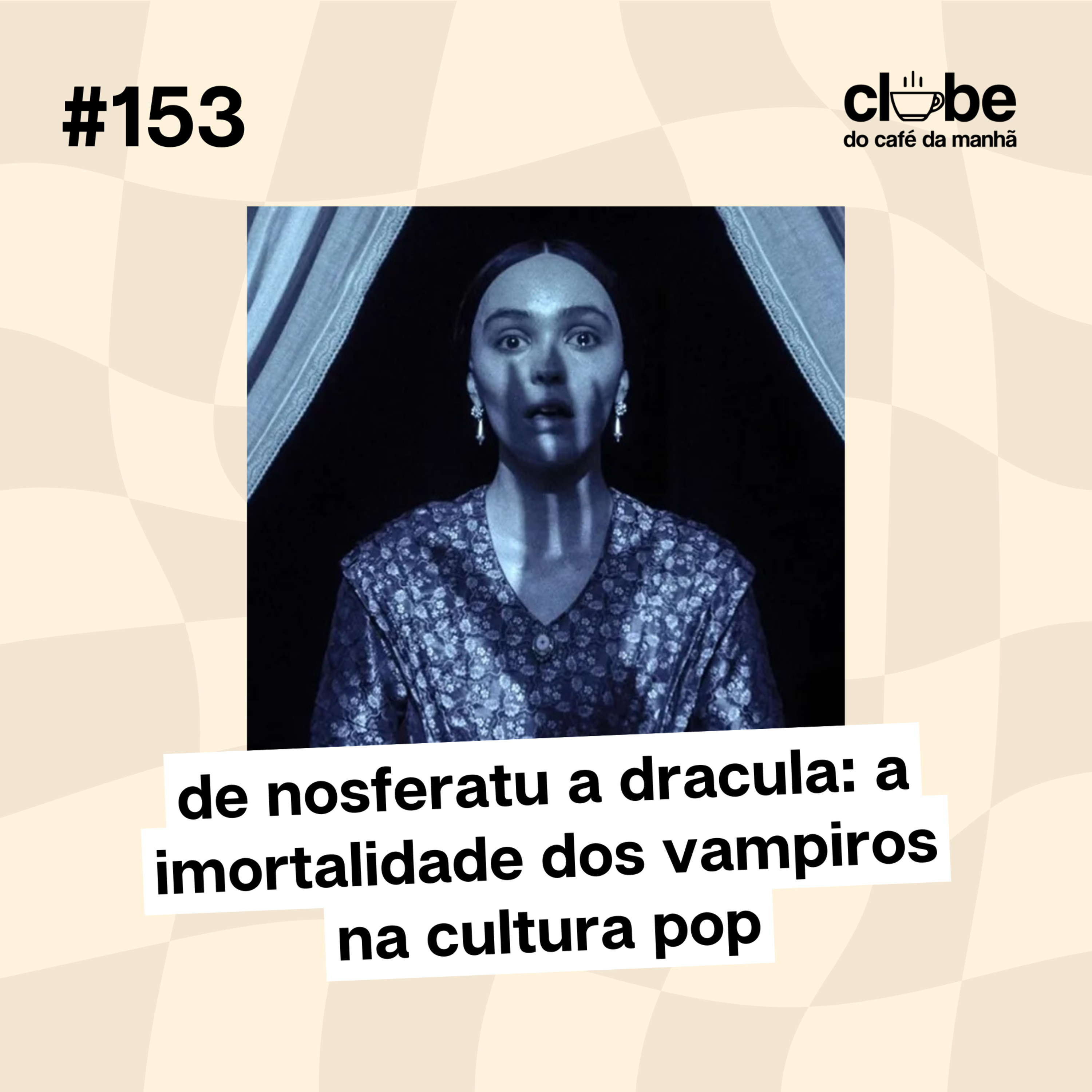 #153 De Nosferatu a Dracula: A Imortalidade dos Vampiros na Cultura Pop episode artwork
