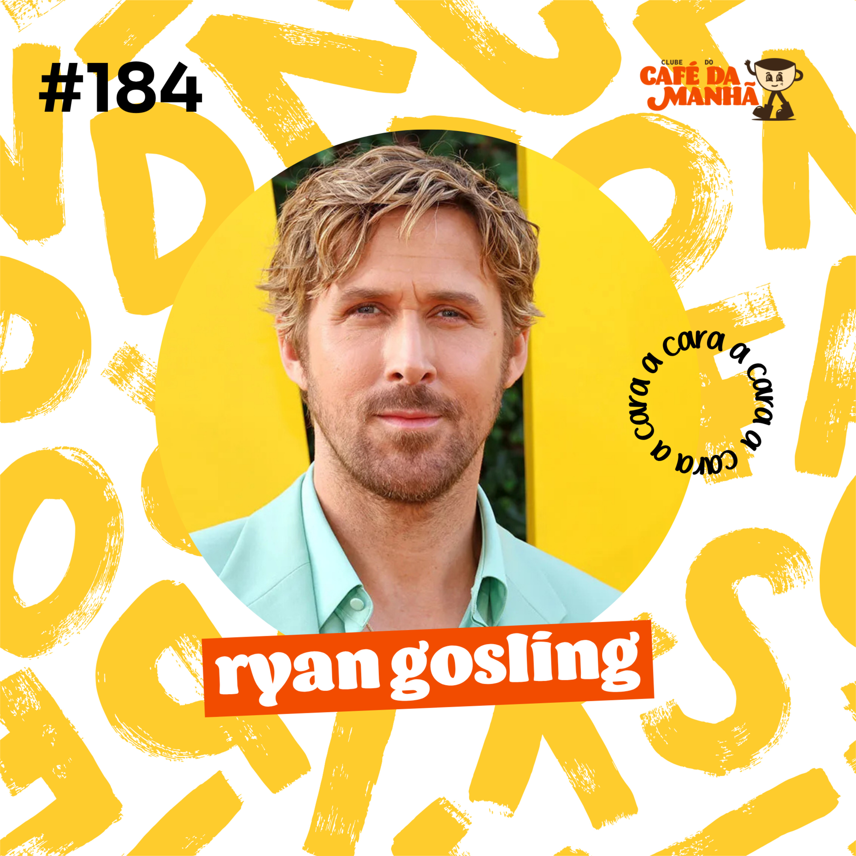 #184 Cara a Cara: Ryan Gosling  episode artwork