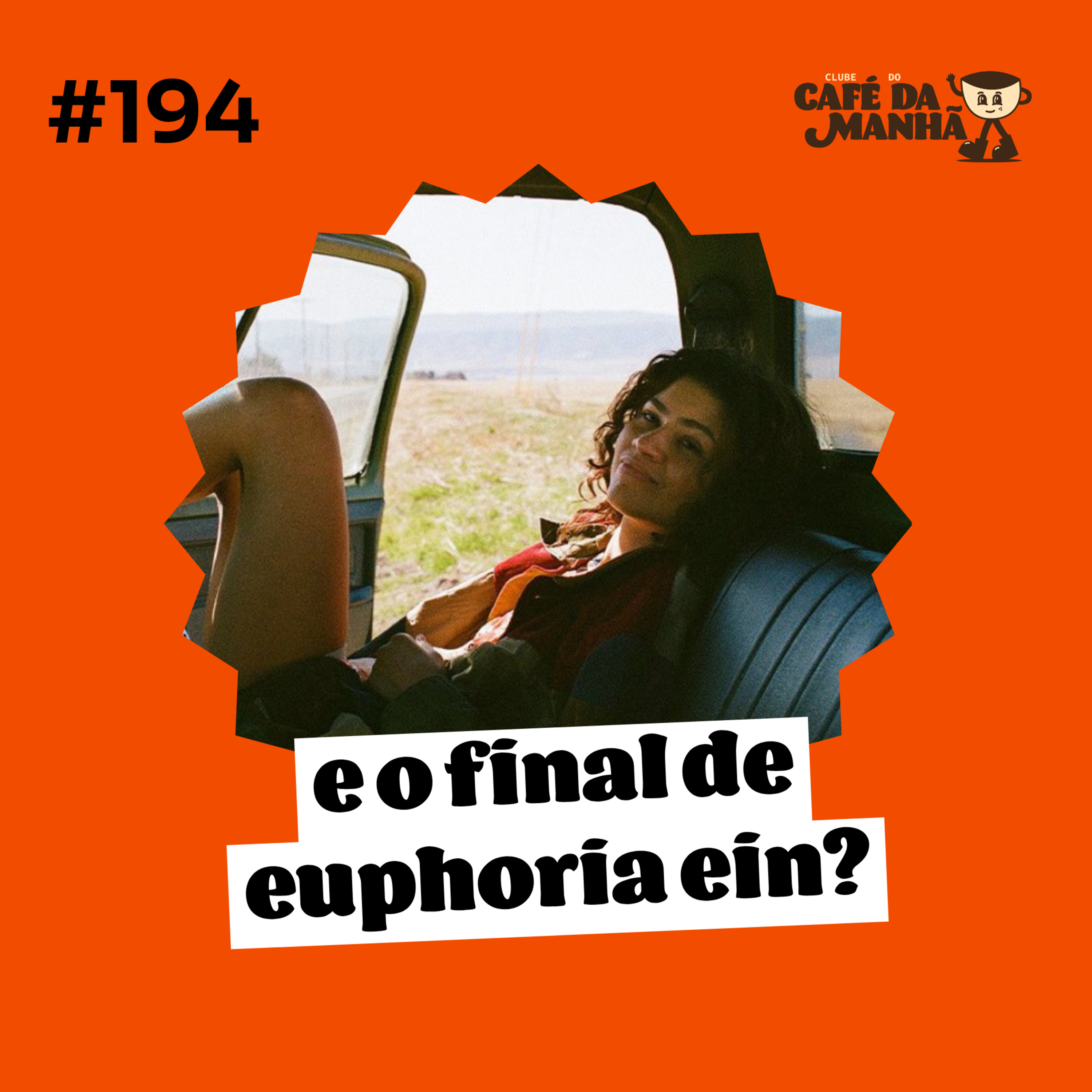 #194 EUPHORIA: COMO UMA GERAÇÃO SE DESPEDIU DA SÉRIE episode artwork