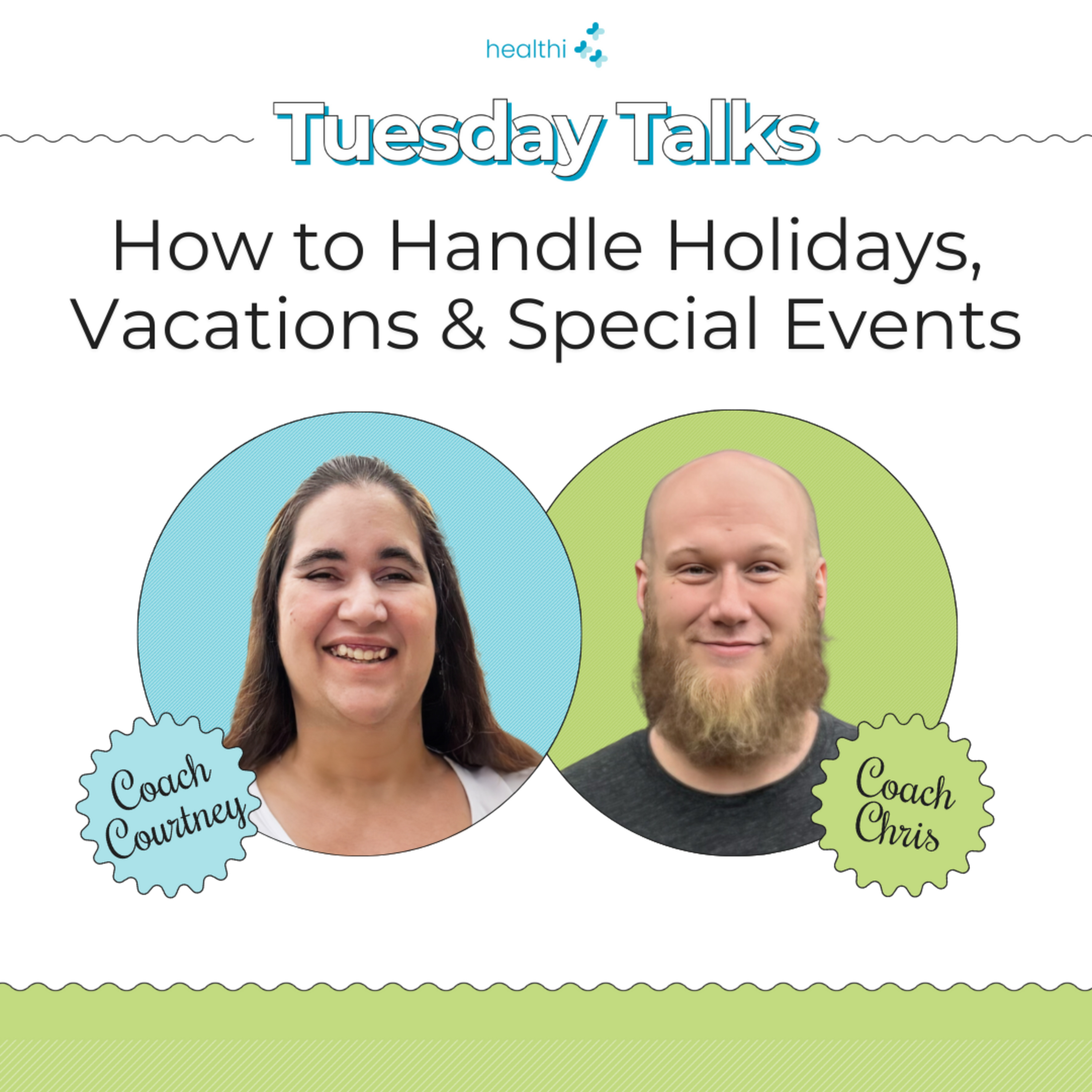 Tuesday Talks - How to Handle Holidays, Vacations & Special Events