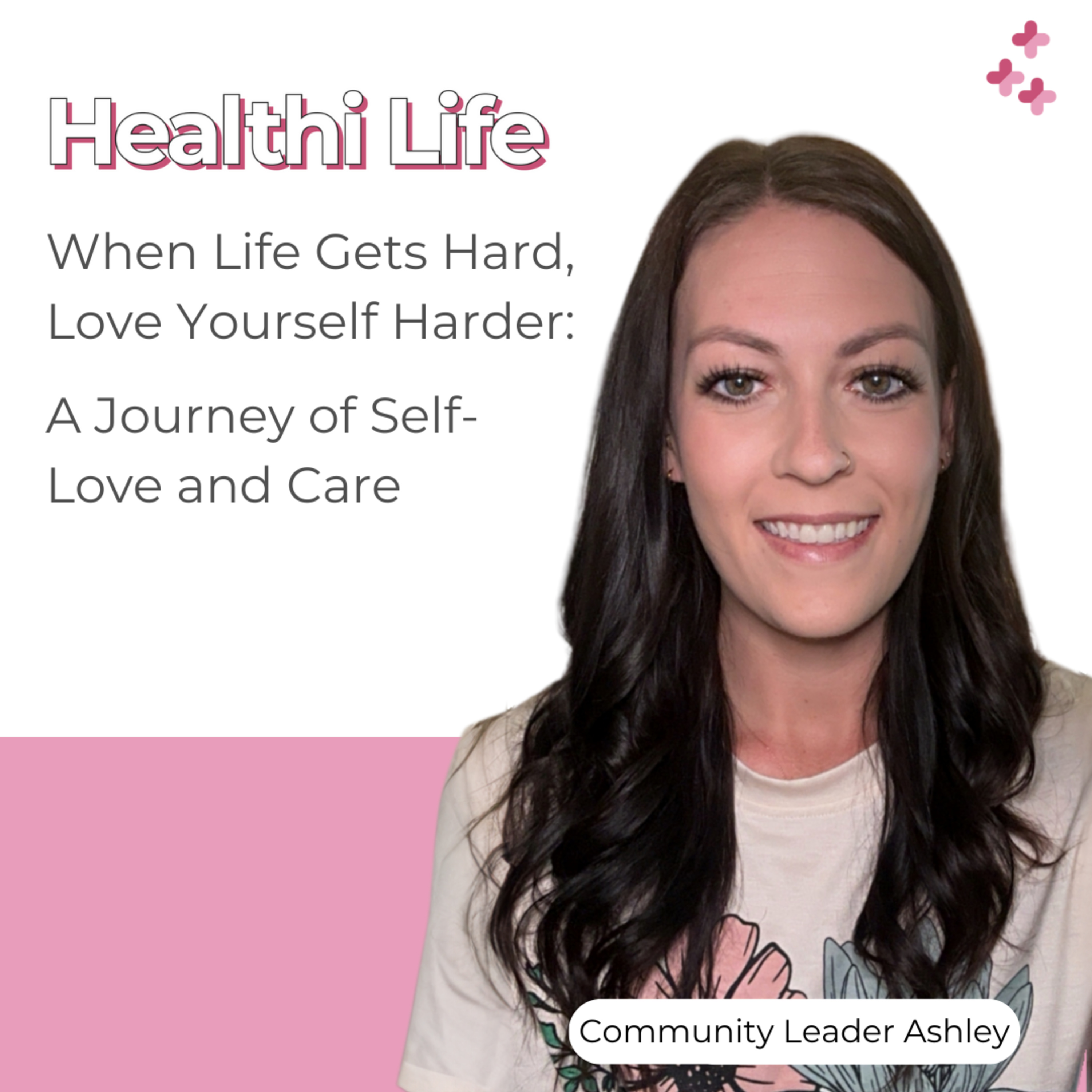 The Healthi Life #153 - When Life Gets Hard, Love Yourself Harder