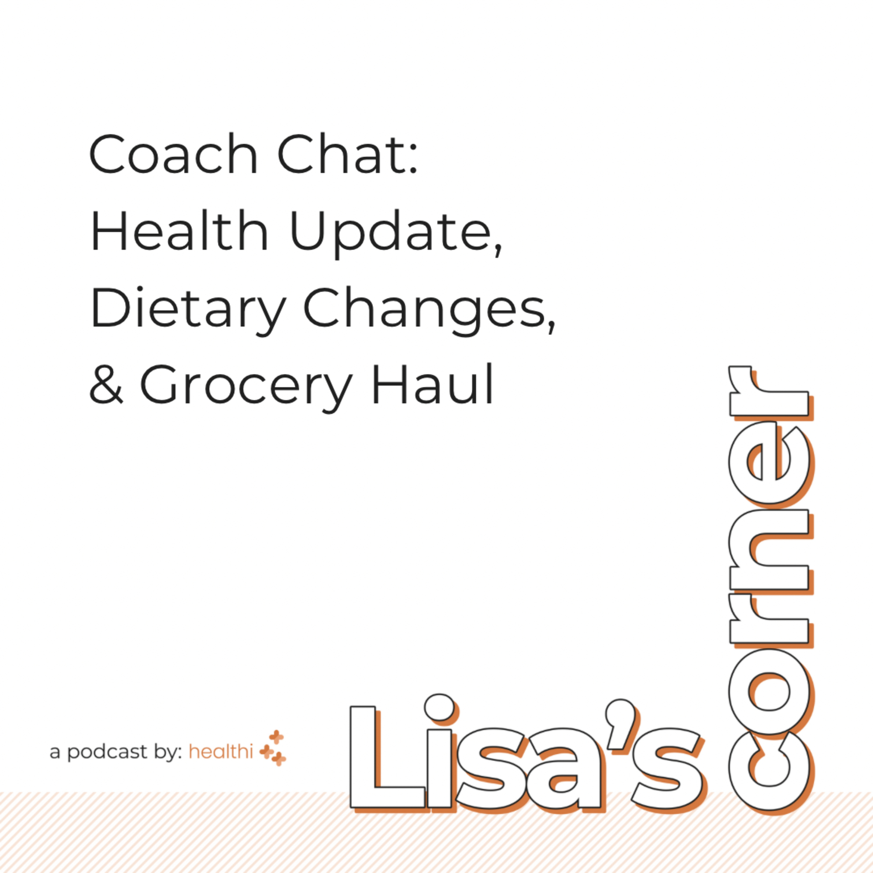 Lisa’s Corner #19 - Coach Chat: Life & Health Update