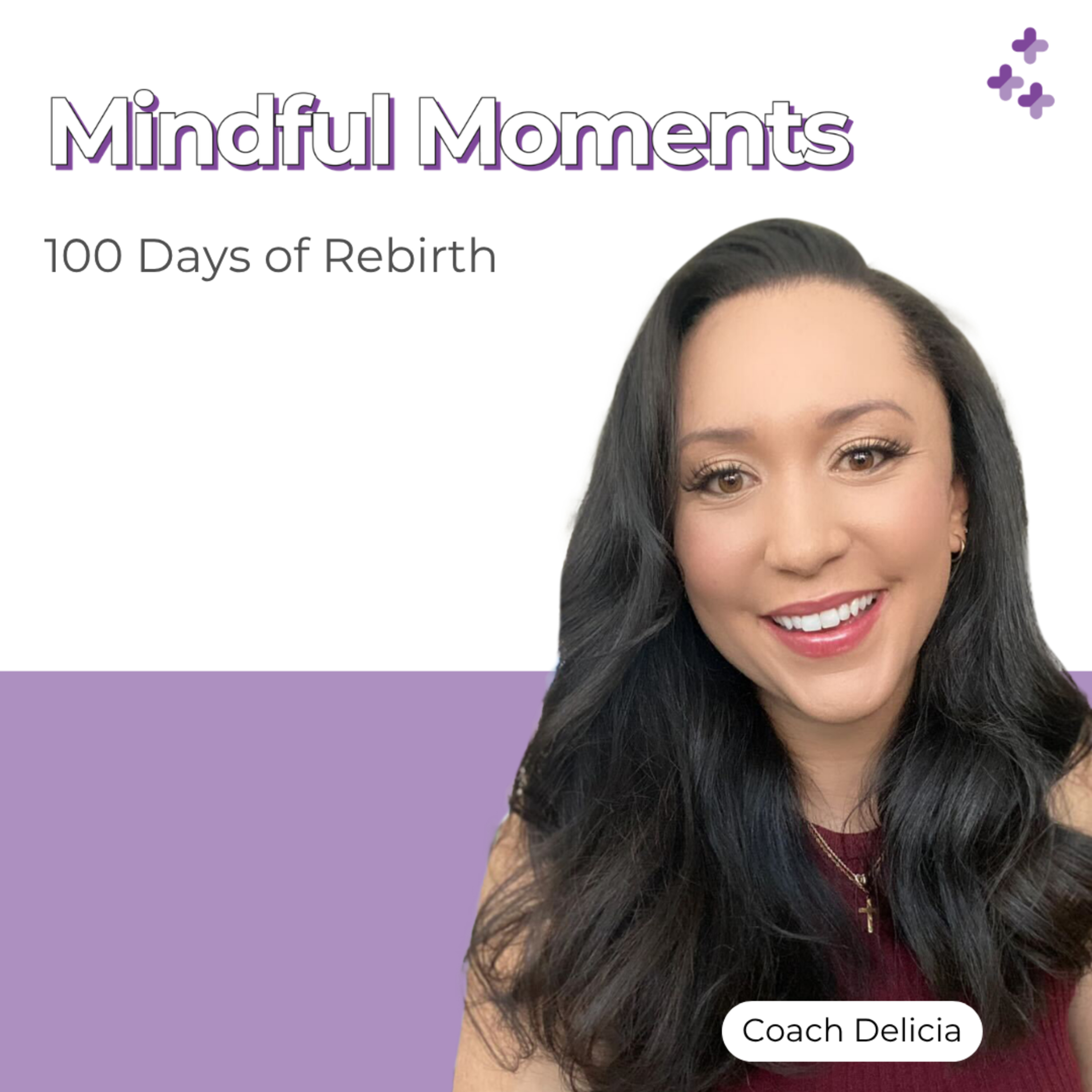 Mindful Moments #42 - 100 Days of Rebirth episode artwork