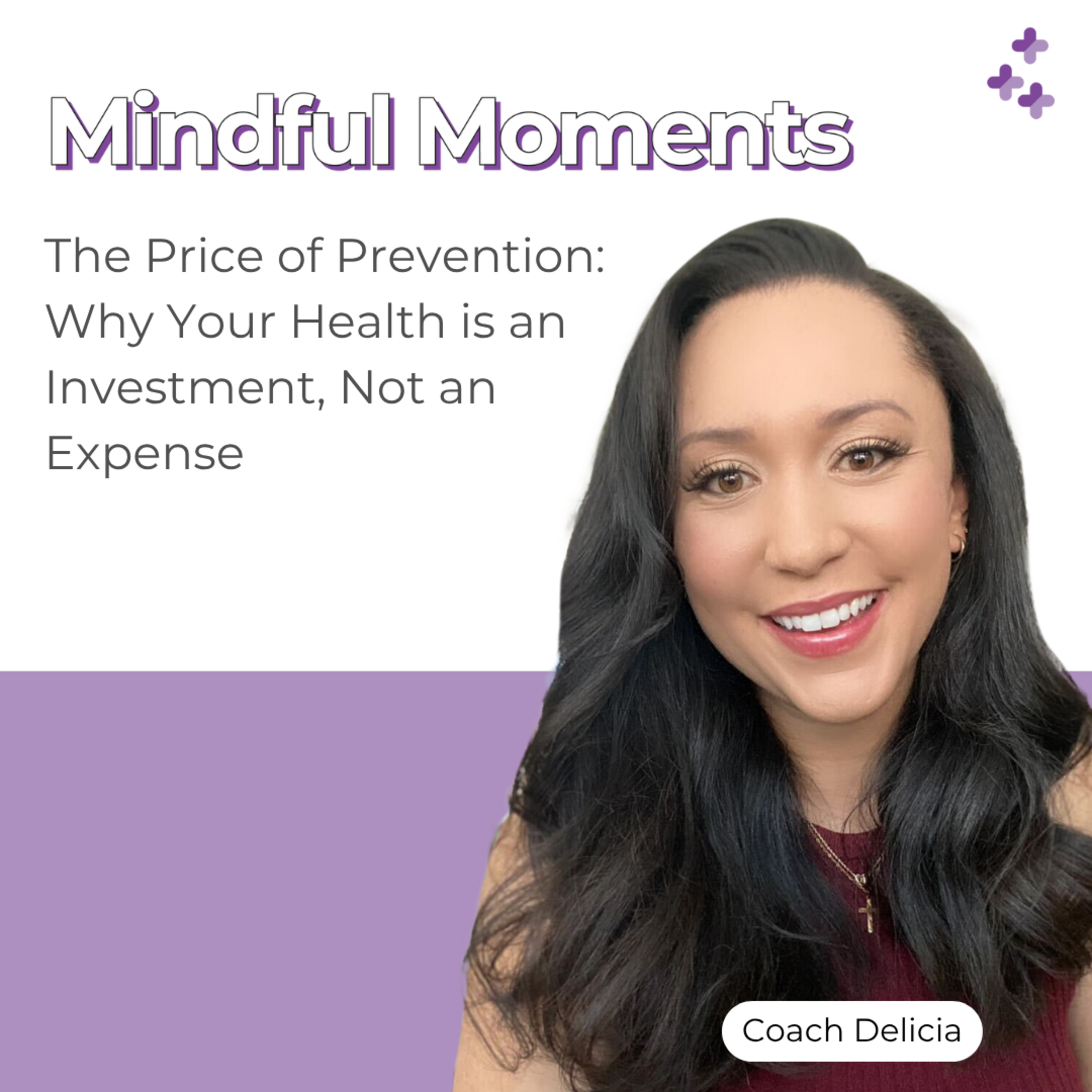 Mindful Moments #44 - The Price of Prevention: Why Your Health is an Investment, Not an Expense episode artwork