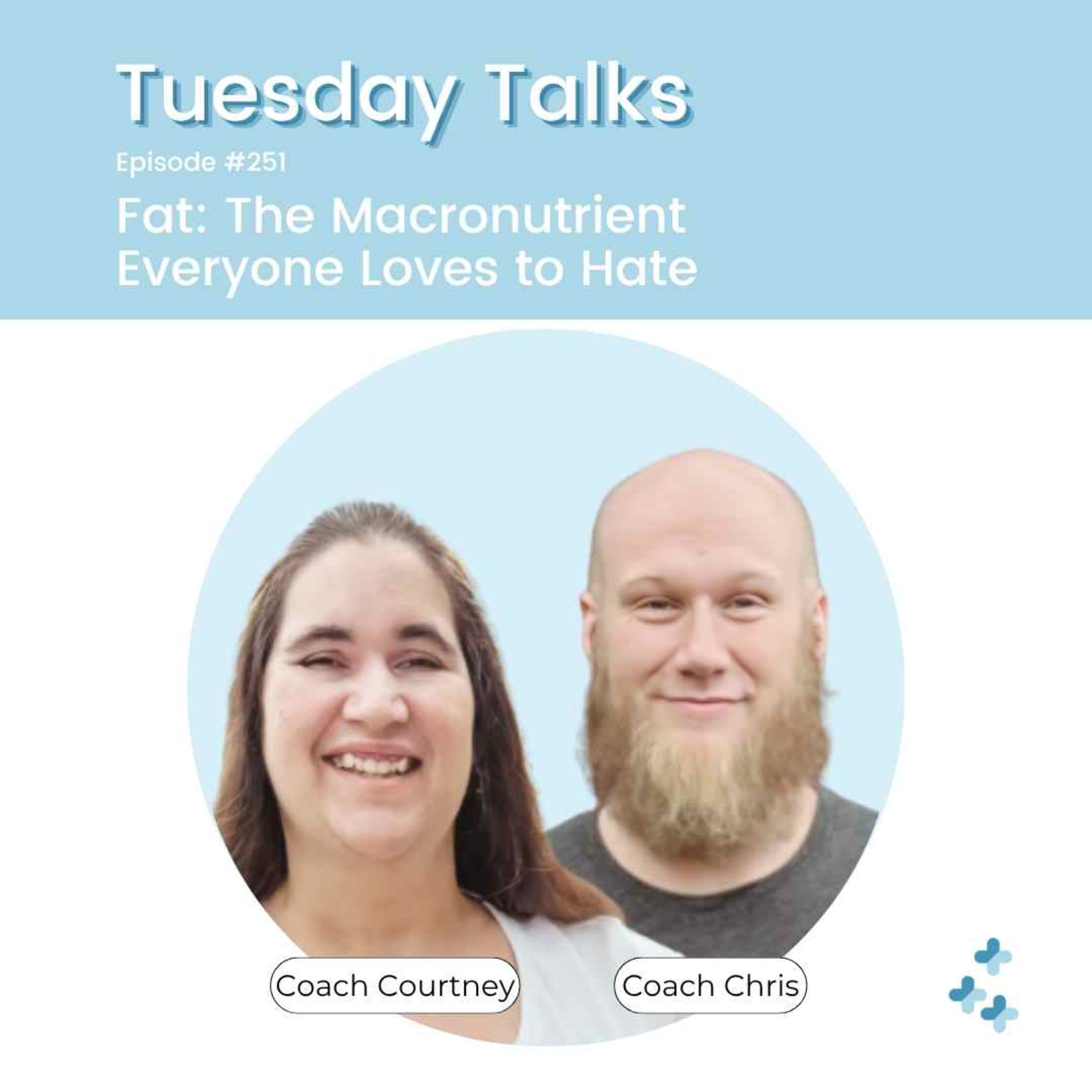 Tuesday Talks – Fat: The Macronutrient Everyone Loves to Hate episode artwork