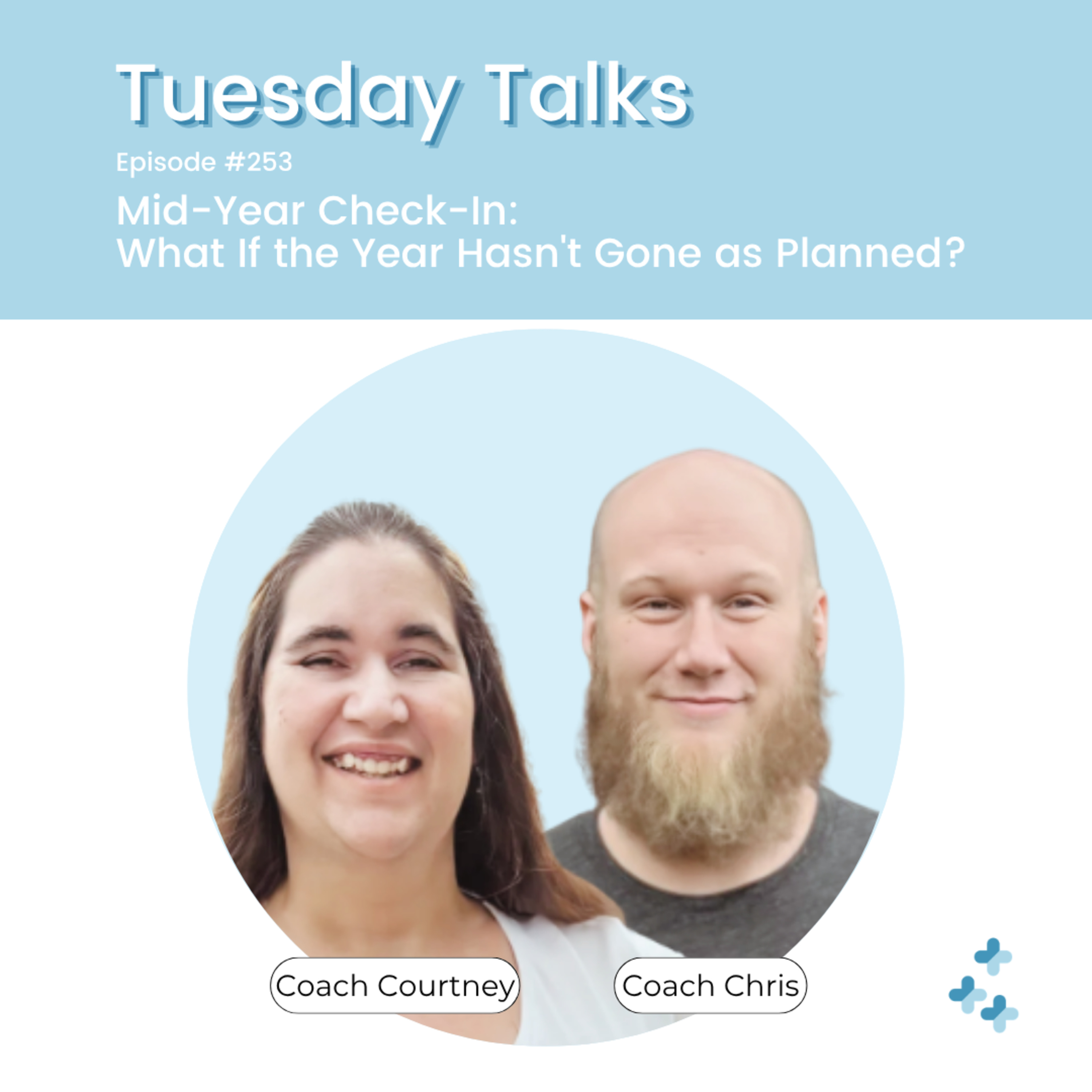 Tuesday Talks – Mid-Year Check-In: What If the Year Hasn't Gone as Planned? episode artwork