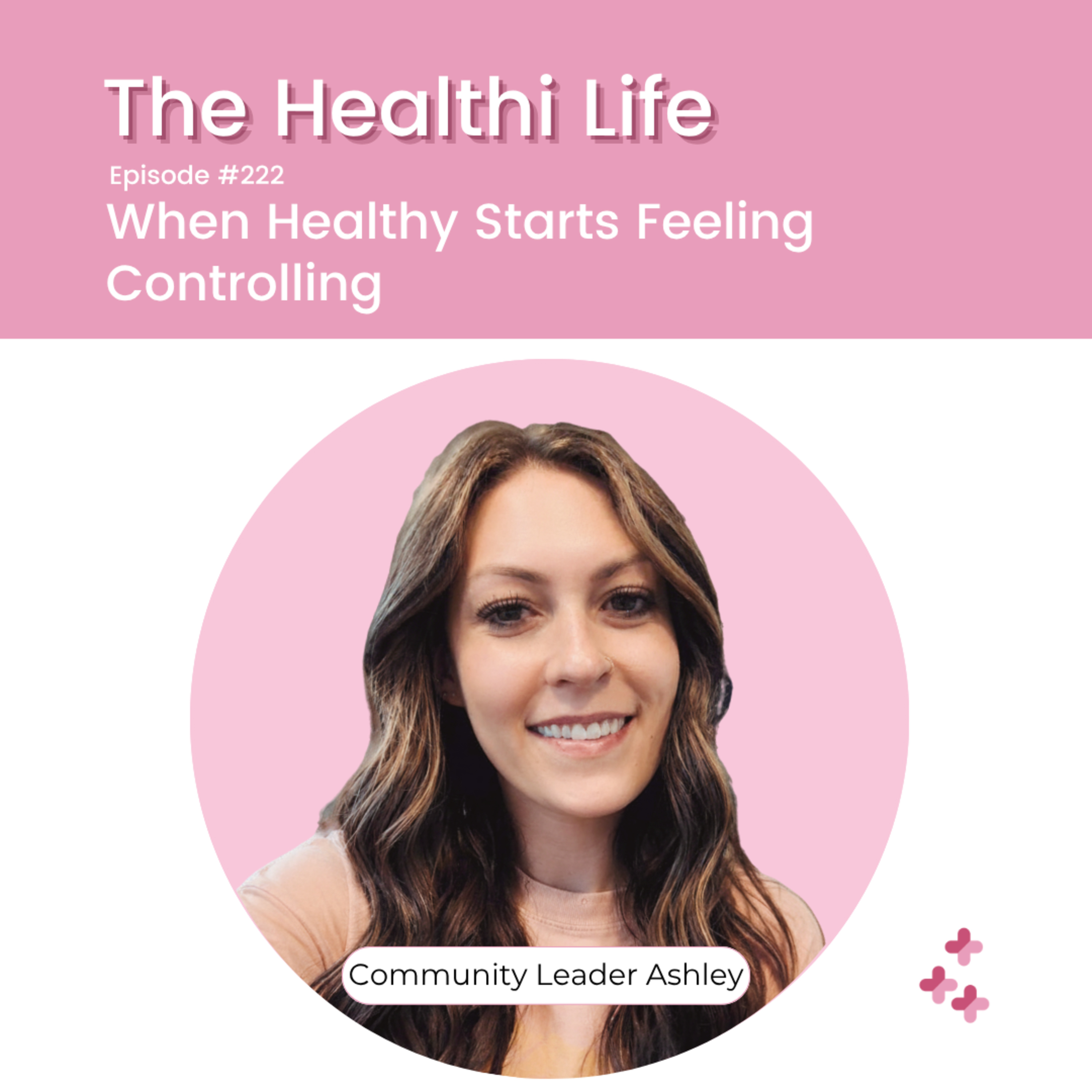 The Healthi Life #222 - When Healthy Starts Feeling Controlling episode artwork