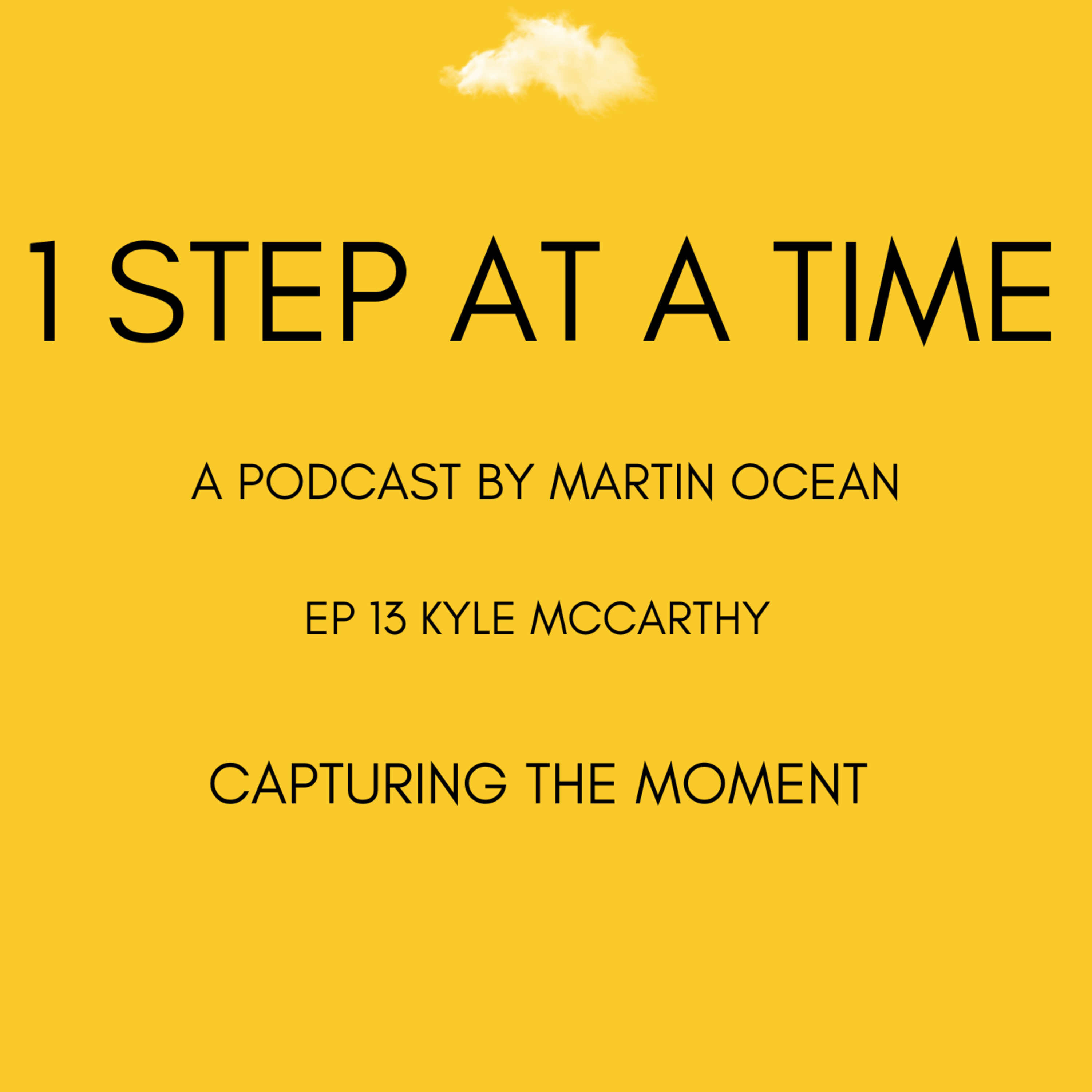 EP 13 - Kyle McCarthy -Capturing the moment 